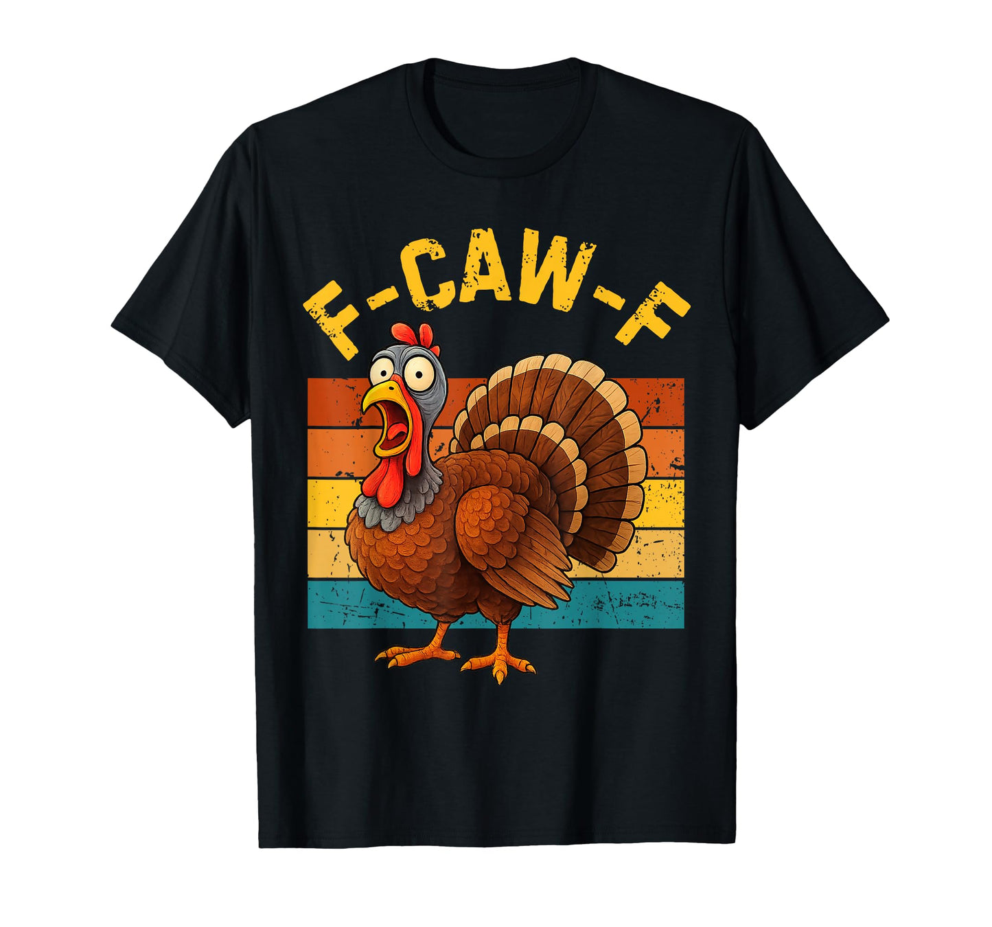 Funny F-Caw-F Turkey Retro, FCAWF Thanksgiving for Men Women T-Shirt
