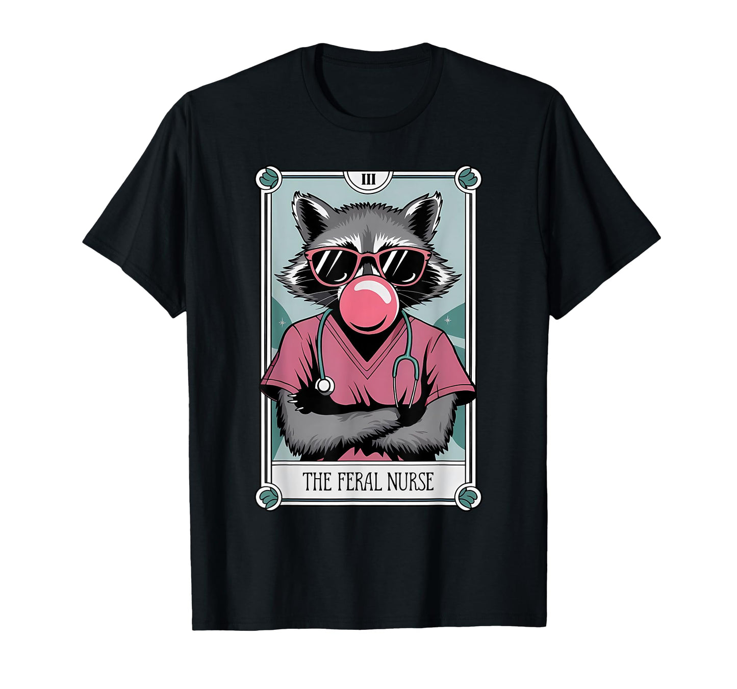 The Feral Nurse Tarot Card Registered Nurse Raccoon Nursing T-Shirt