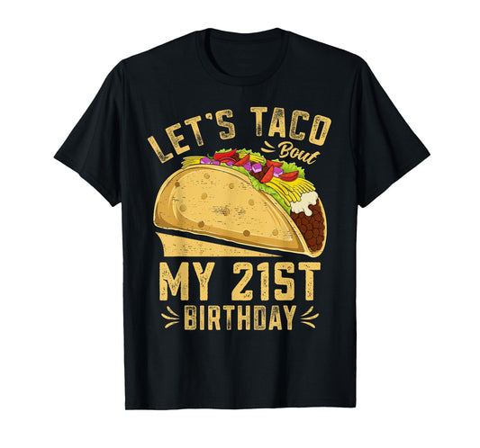 21 Year Old Funny Let's Taco Bout My 21st Birthday T-Shirt