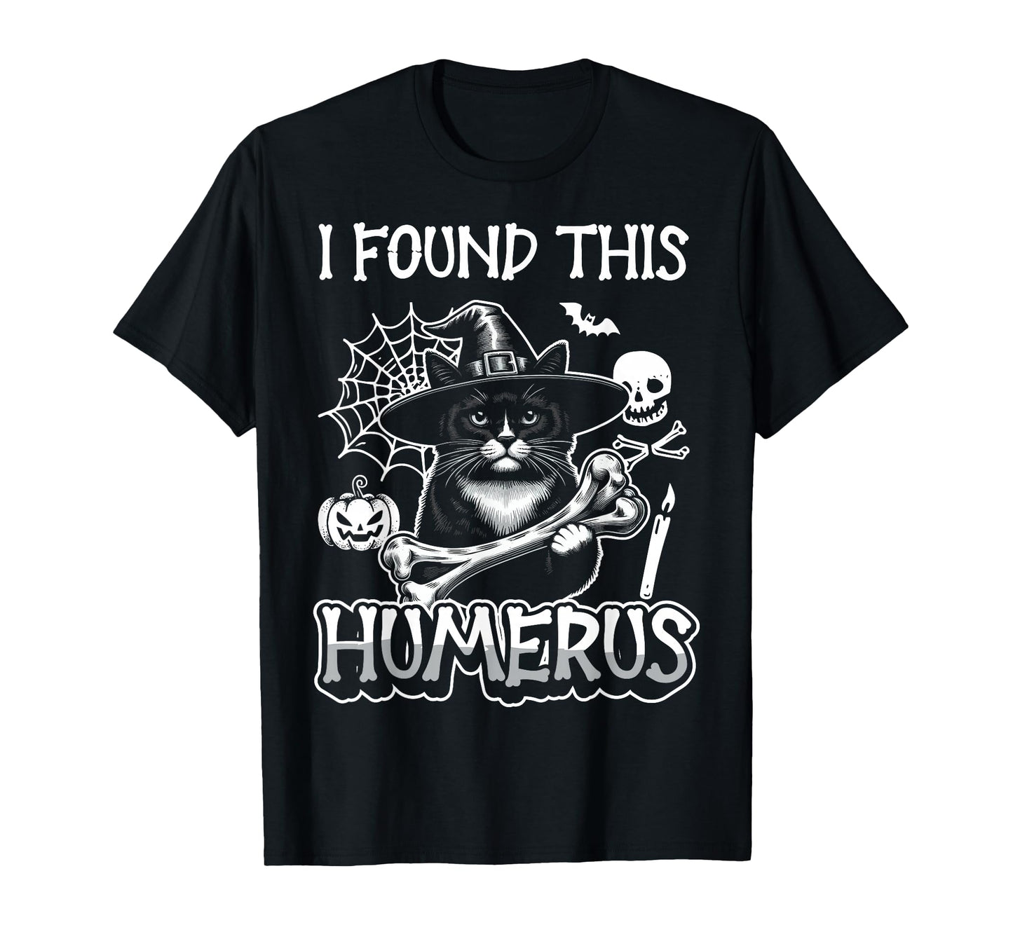 I Found This Humerus - Funny Cat Halloween T-Shirt