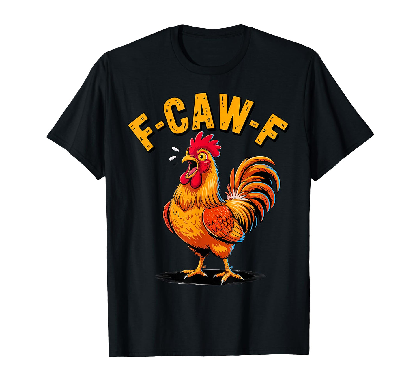Funny F-Caw-F Chicken for Women Men Family T-Shirt