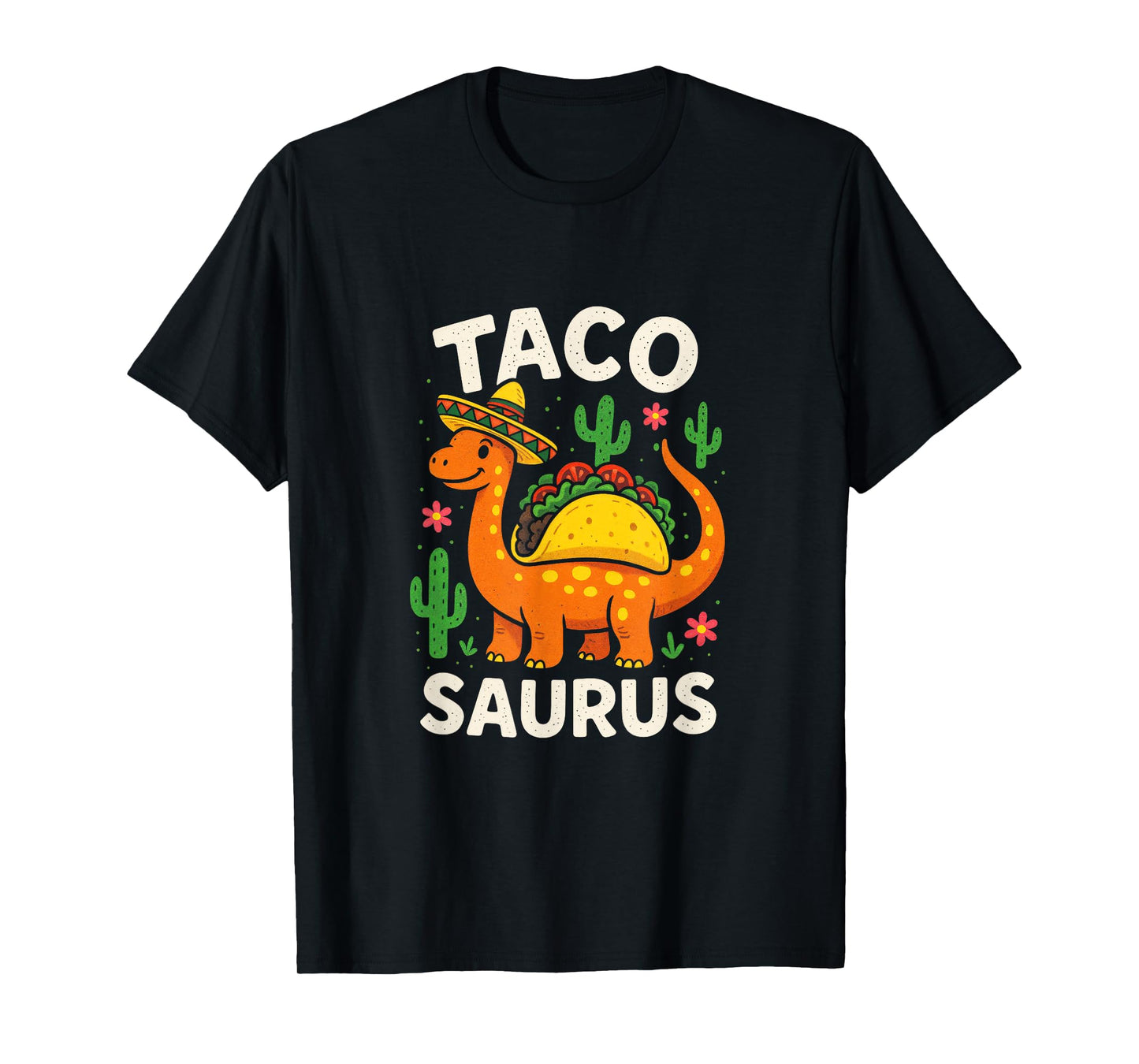 Taco Saurus - Dinosaur Taco Sombrero Fiesta T-Shirt