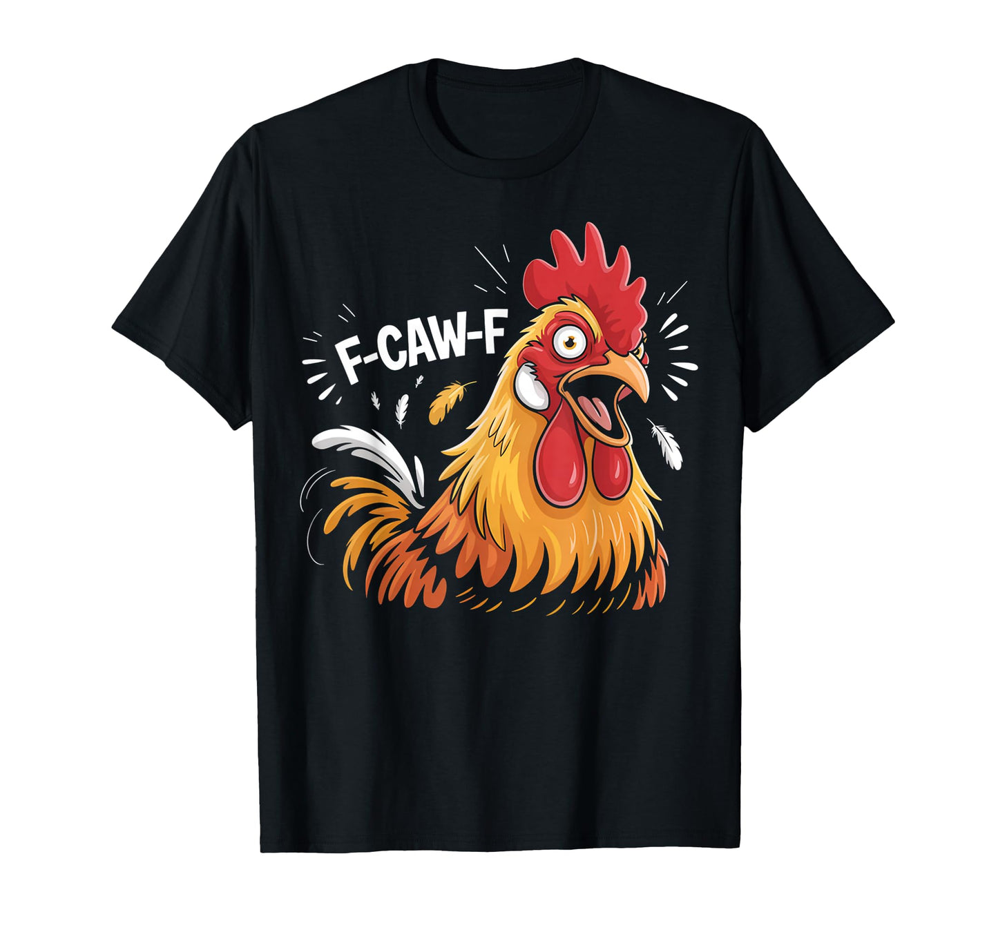 Funny F-Caw-F Rooster Chicken Pun Meme, Viral Humor Quote T-Shirt