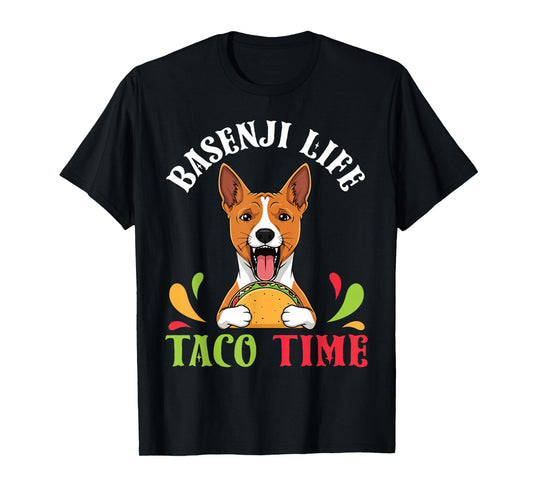 Basenji Dog Life Taco Time Mexican Food Lover Mother Father T-Shirt