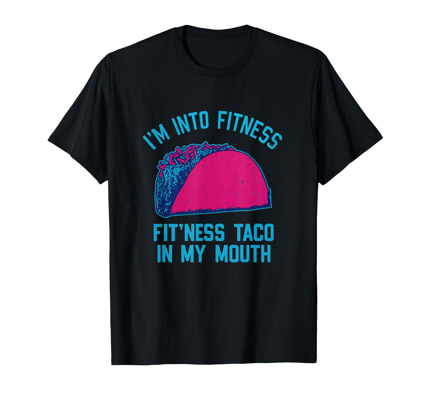 Funny Taco Fitness Joke I’m Into Fitness Tacos Food Pun T-Shirt