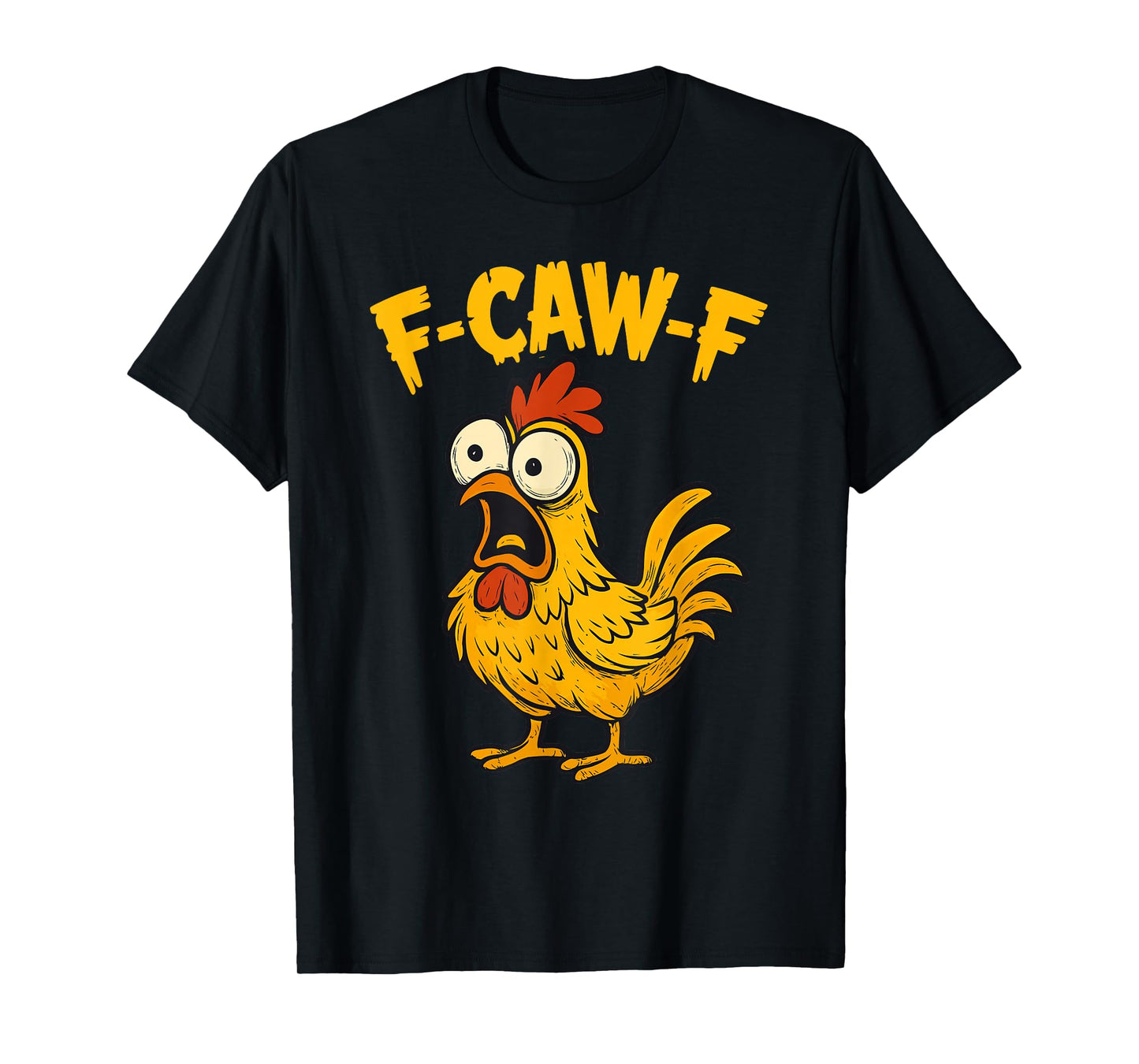 F-Caw-F Funny Chicken Humor F-Caw-F Chicken Rooster Meme T-Shirt