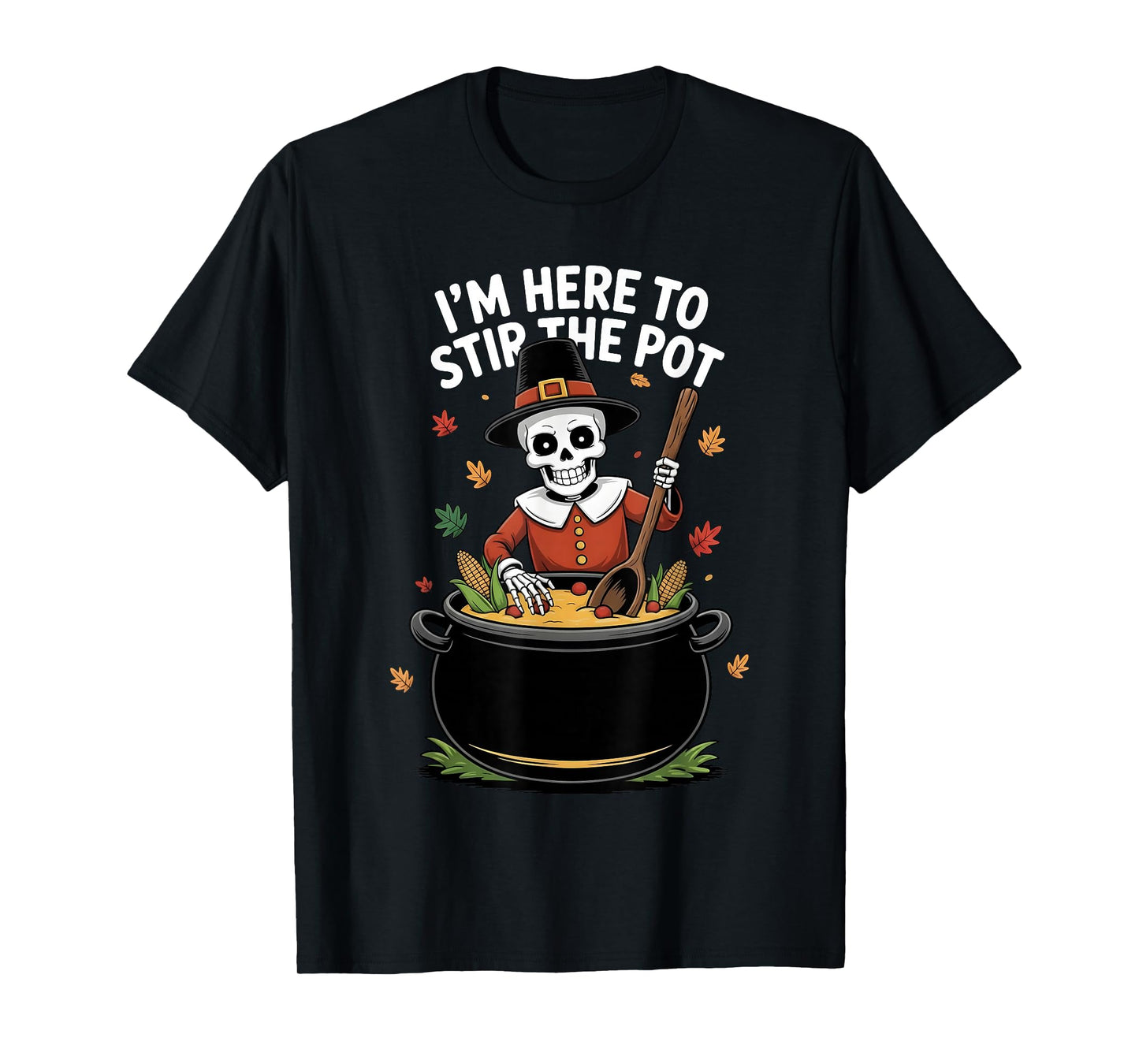 I'm Here to Stir The Pot Funny Cooking Lover Pun Men Women T-Shirt