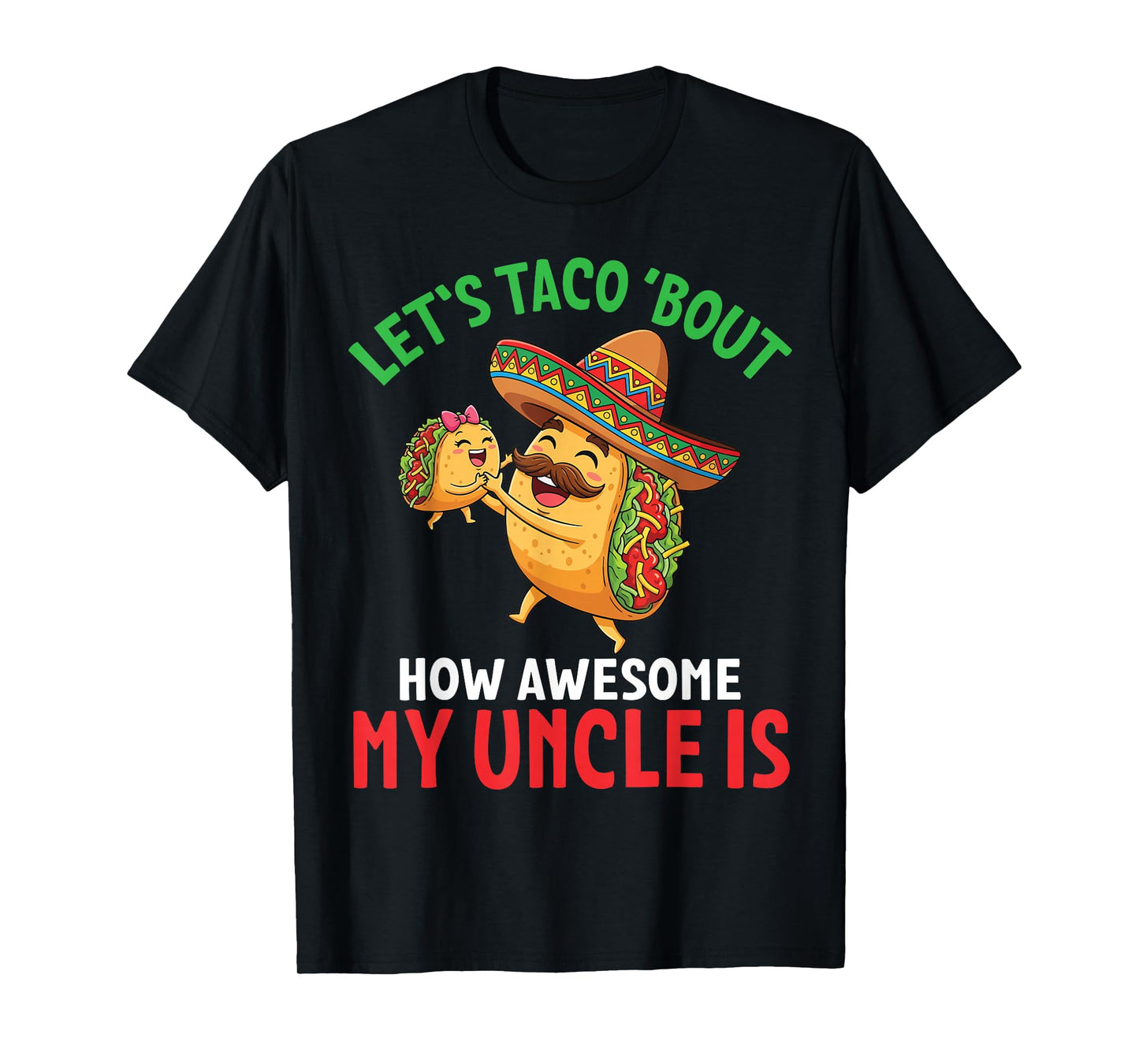 Let’s Taco Bout How Awesome My Uncle is Proud Niece Nephew T-Shirt