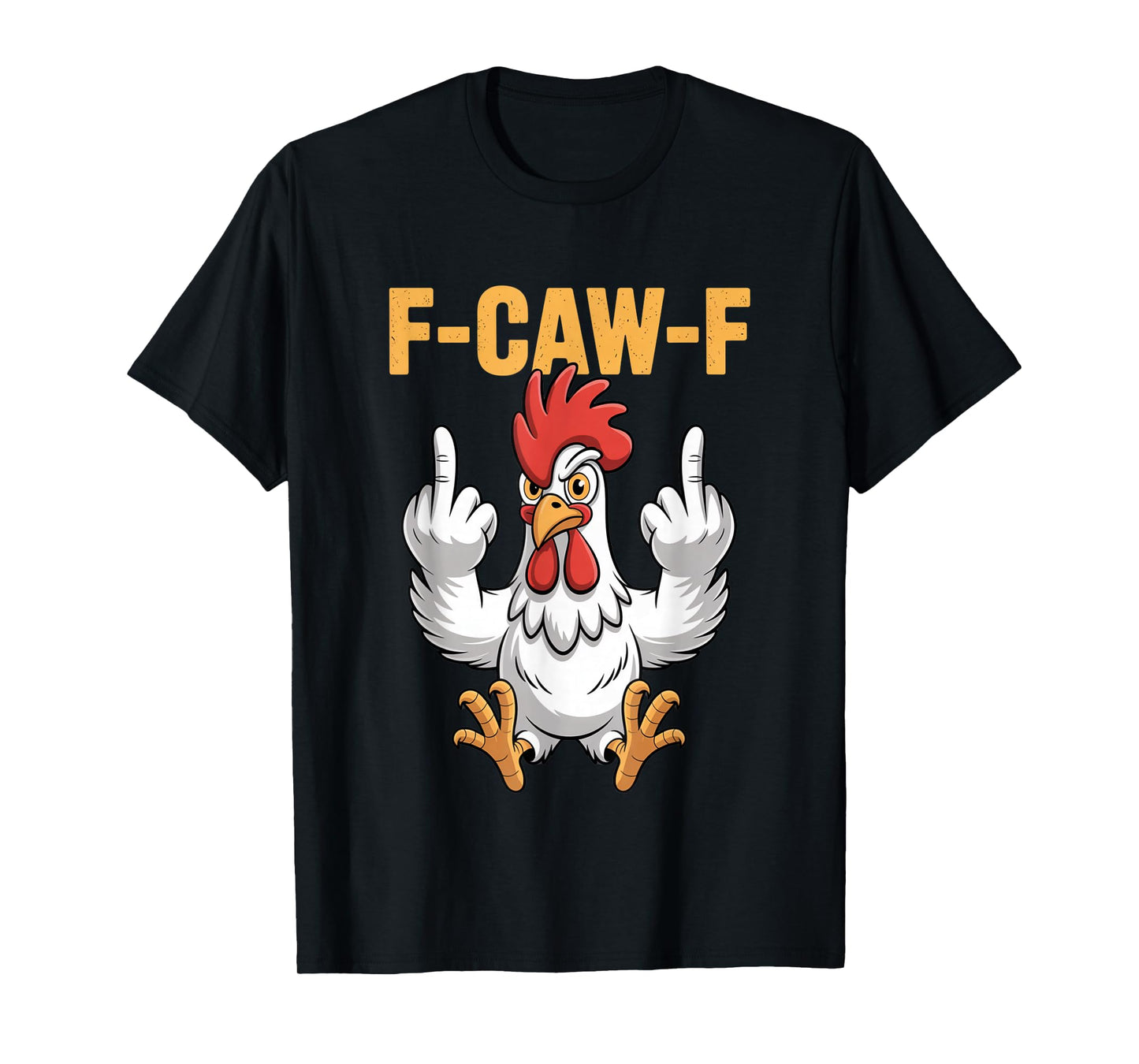 Funny F-Caw-F Chicken Roosters Meme Chicken Lover FCAWF T-Shirt