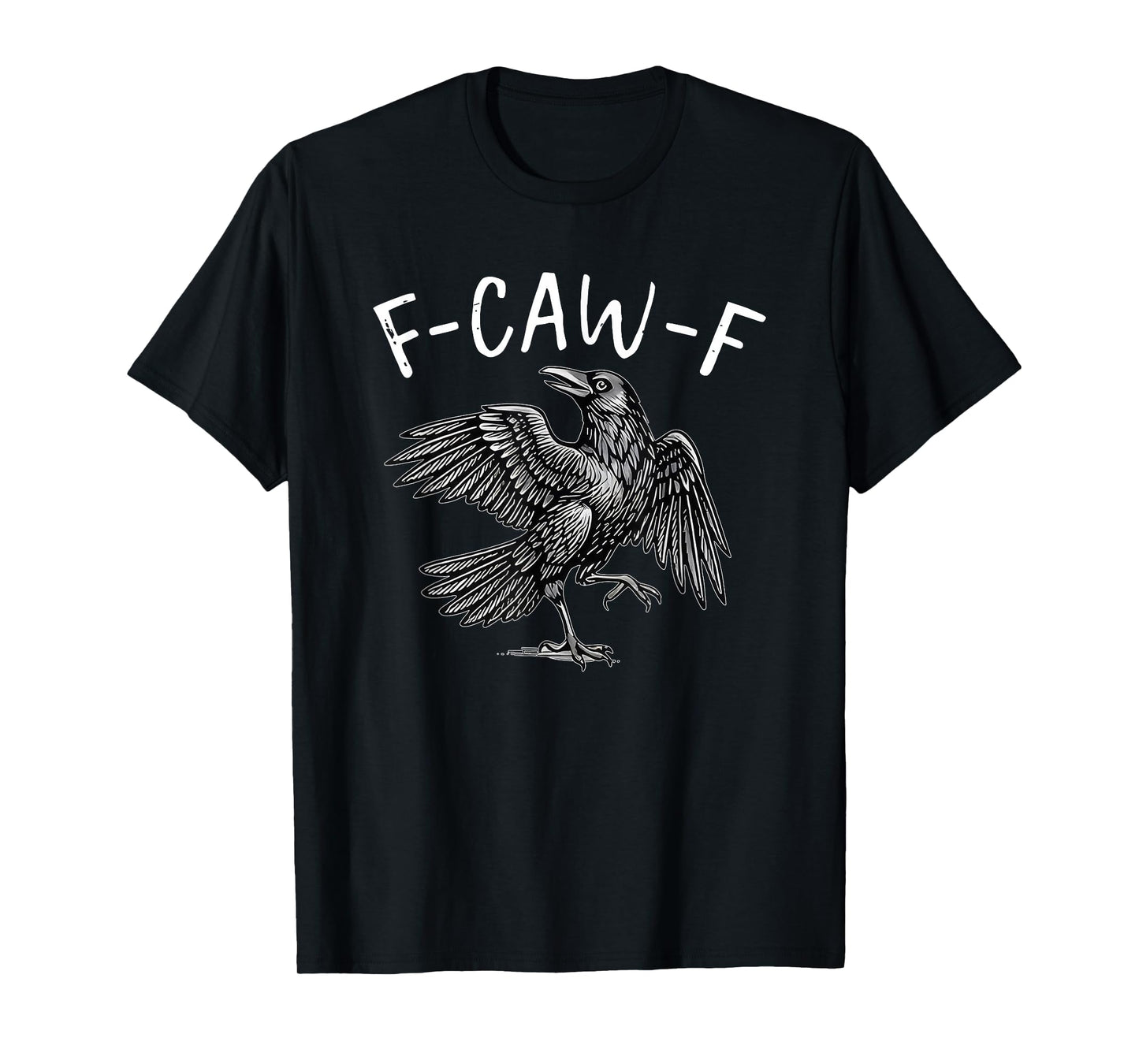 Funny F-Caw-F Crow Raven Gothic Lover T-Shirt