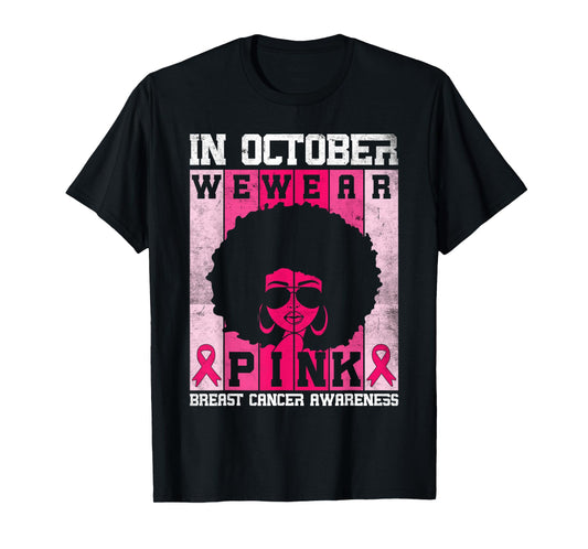 Black Woman In October We Wear Pink Breast Cancer Awareness T-Shirt