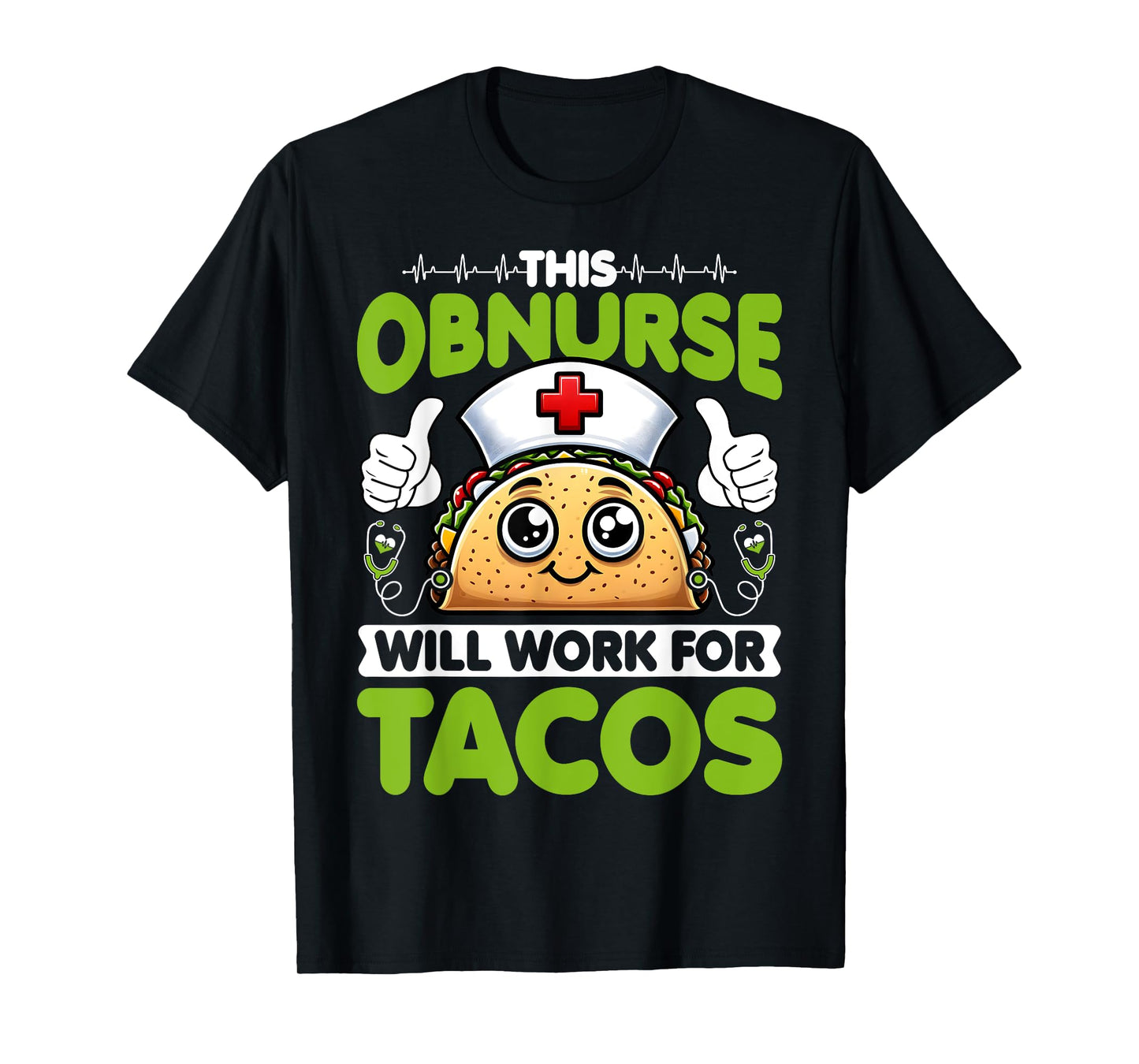 This OB Nurse Will Work for Tacos Lover Obstetrics Nurse T-Shirt