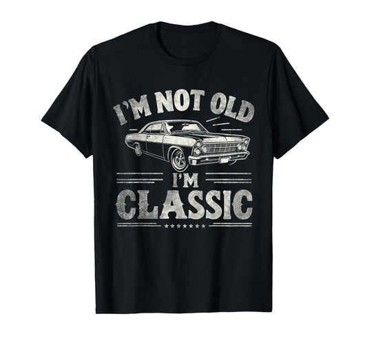 I'm Not Old I'm Classic Retro Vintage Funny Car Quote Saying T-Shirt