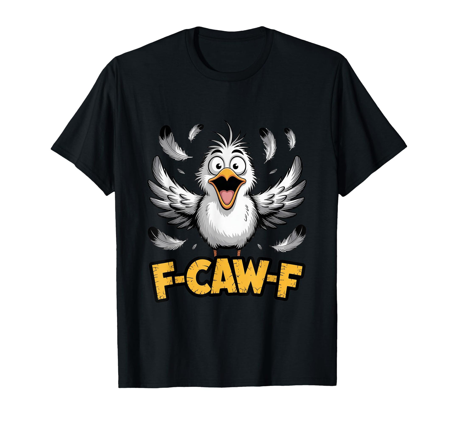 F-Caw-F Funny Messy Bird FCAWF Humor Quote Rooster Meme T-Shirt