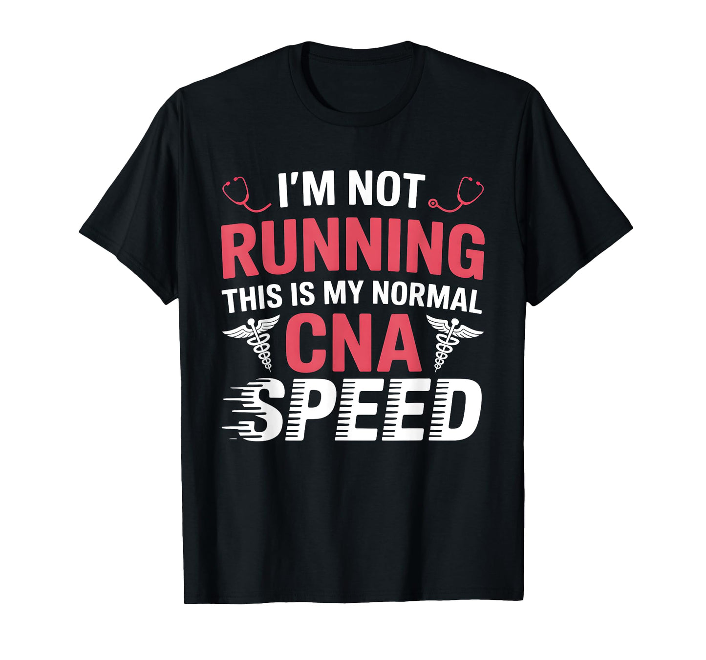 CNA Speed Nursing Assistant Medical Hospital Worker Team T-Shirt
