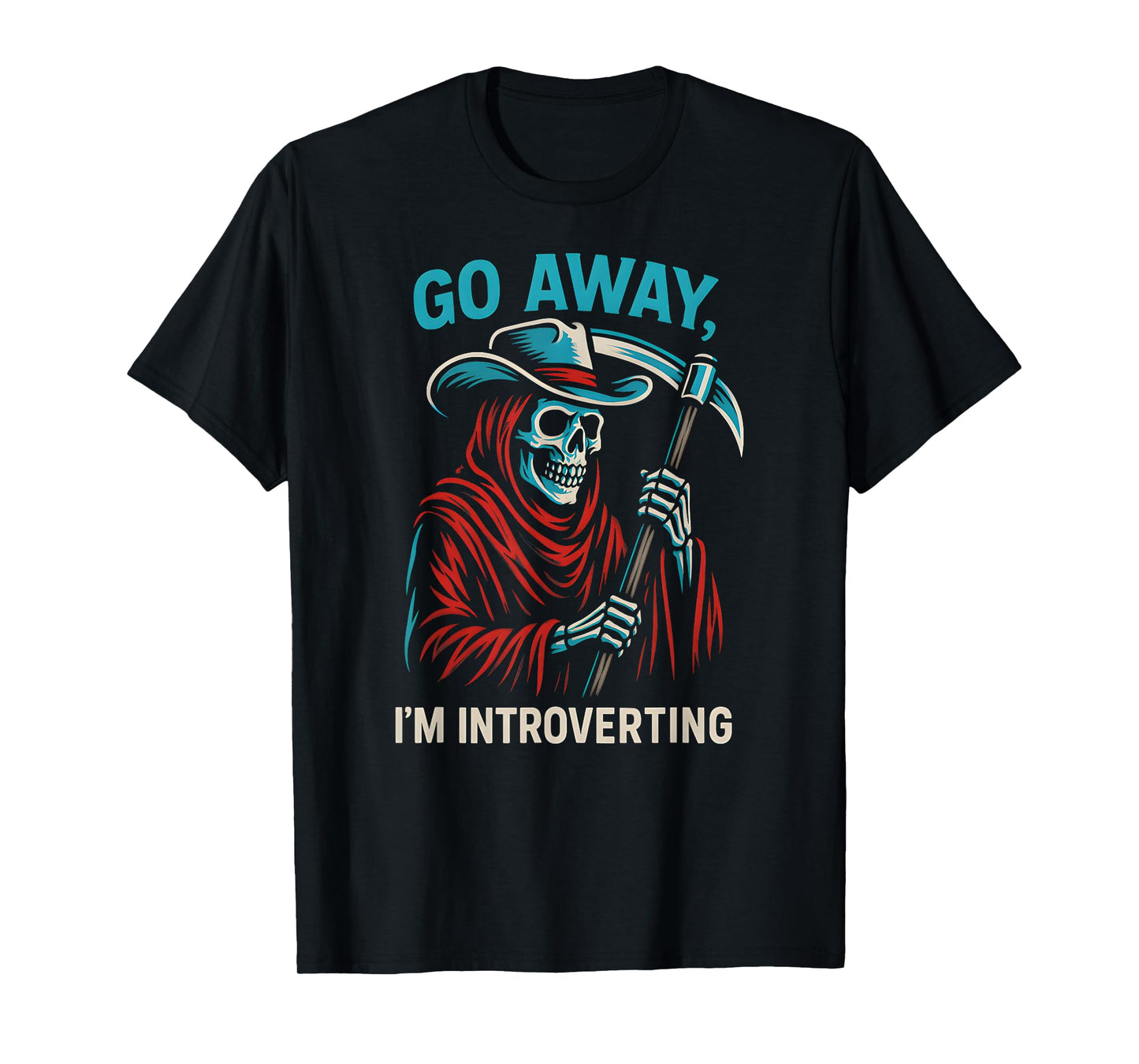 Go Away I’m Introverting Grim Reaper Cowboy Skeleton Western T-Shirt
