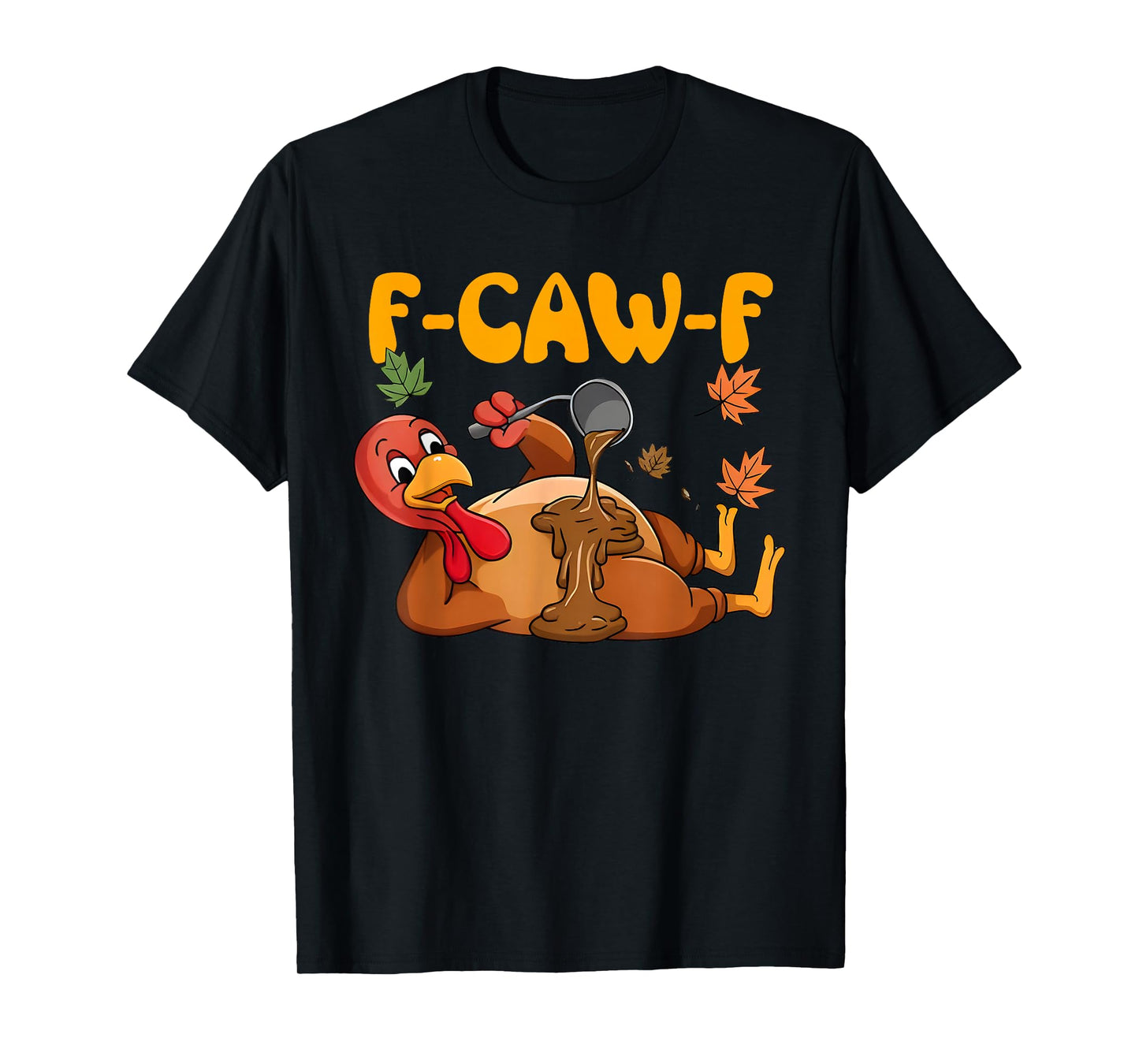 F-Caw-F Funny Chicken Humor Rooster Meme Thanksgiving Turkey T-Shirt