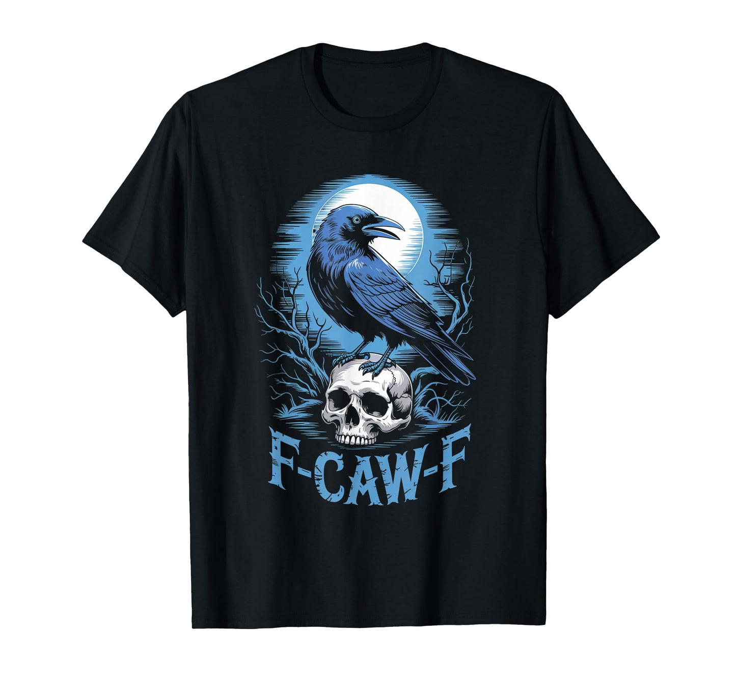 F-Caw-F Blue Crow FCAWF Pun Funny Bird Cawing for Men Women T-Shirt