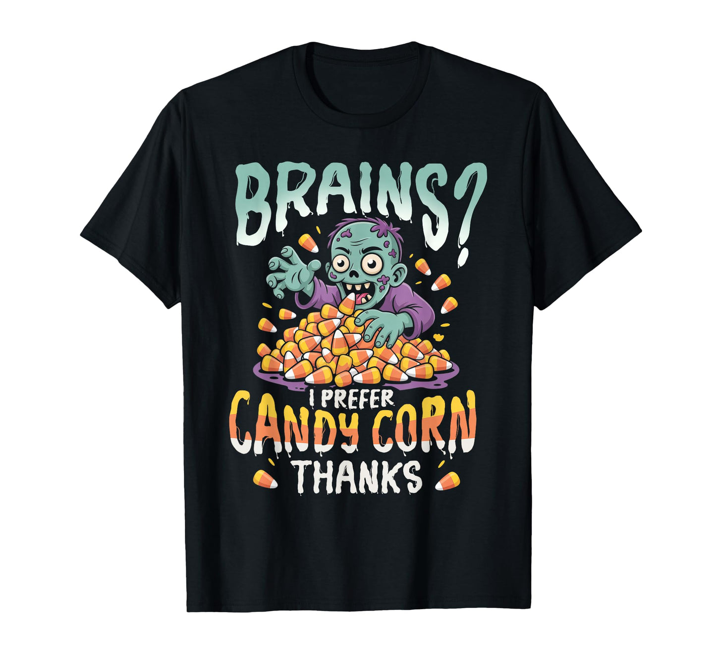 Brains I Prefer Candy Corn Halloween Spooky Haunted Season T-Shirt