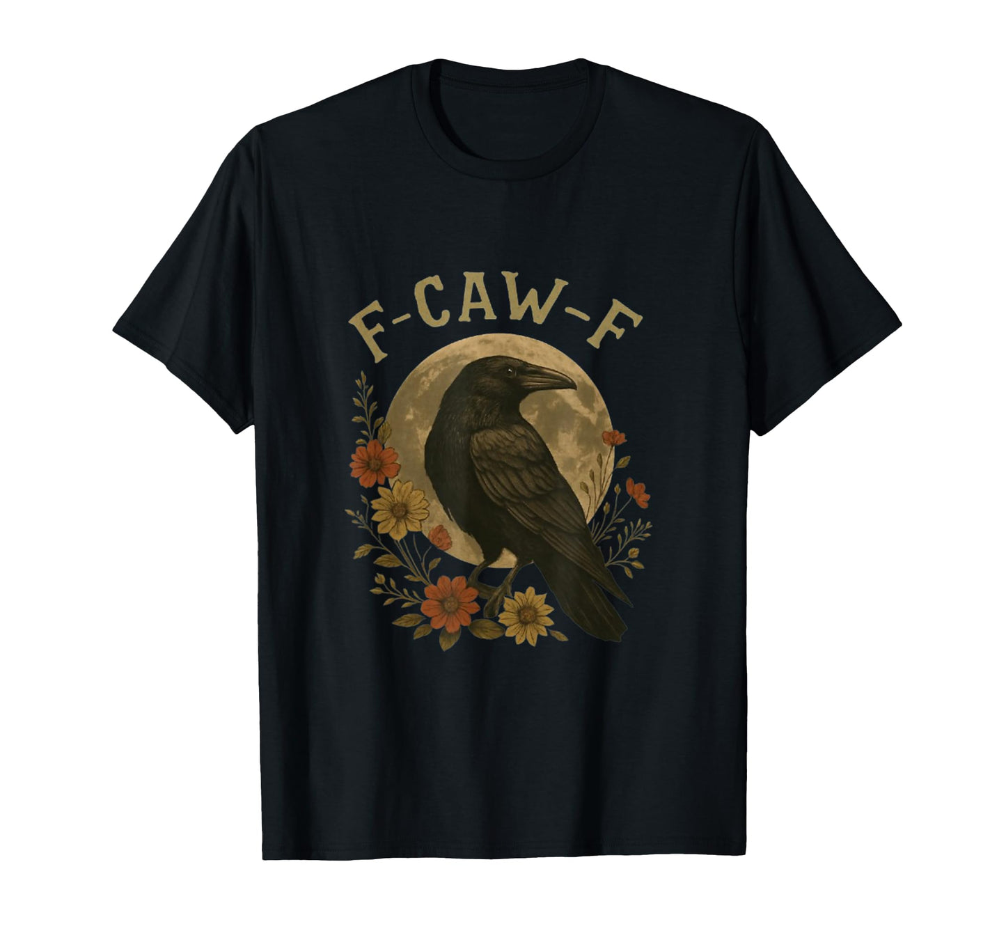 Funny F Caw F Raven Bird Saying Graphic F-Caw-F Crow T-Shirt