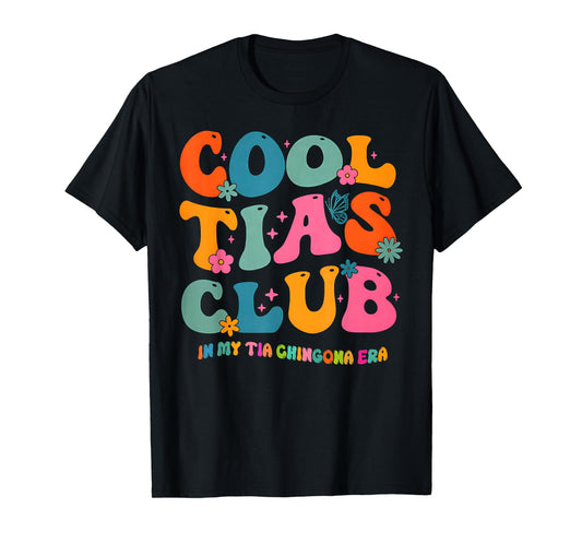 Cool Tias Club in My Tia Chingona Era T-Shirt