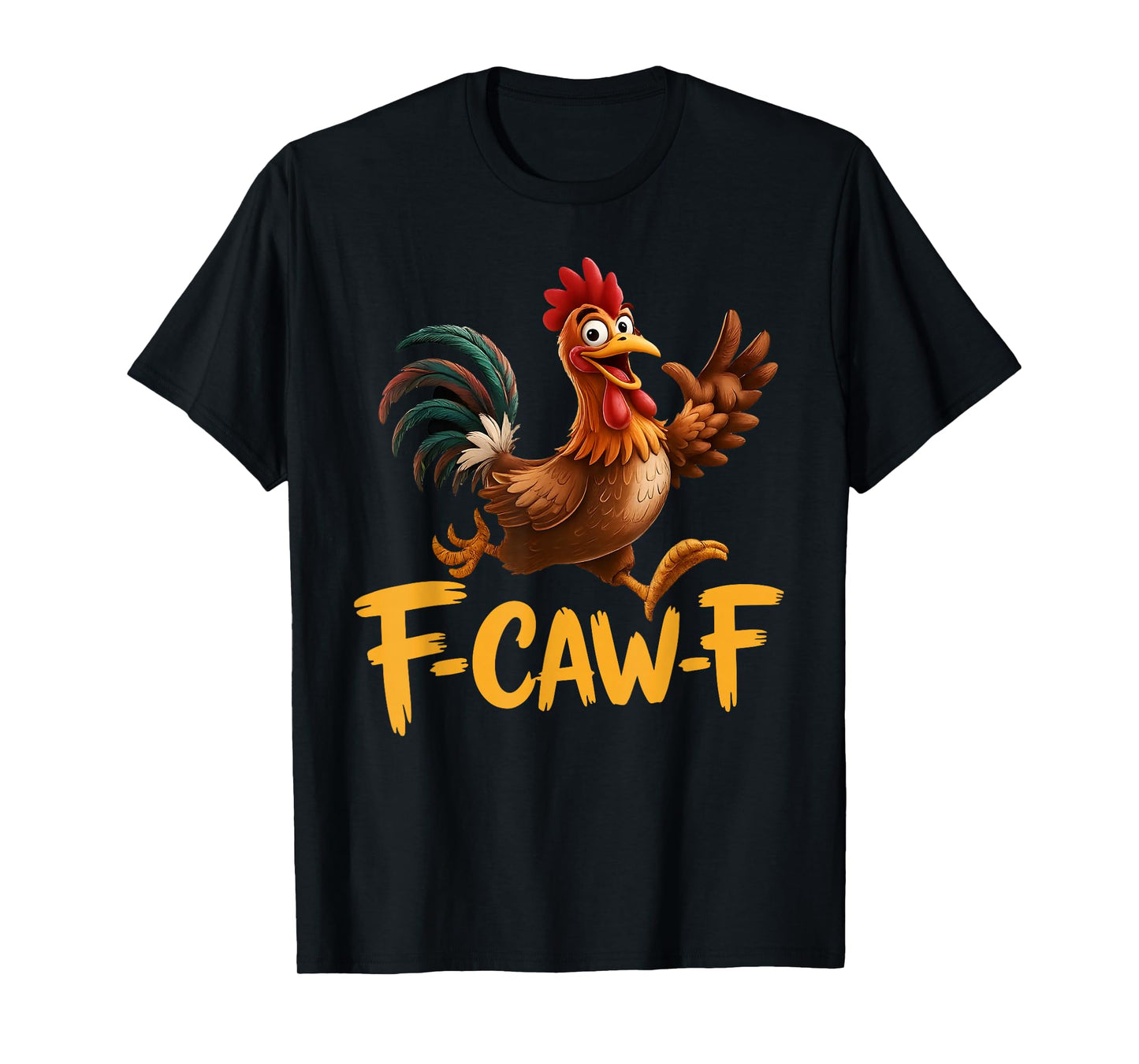 Funny Rooster Meme F-Caw-F Chicken T-Shirt