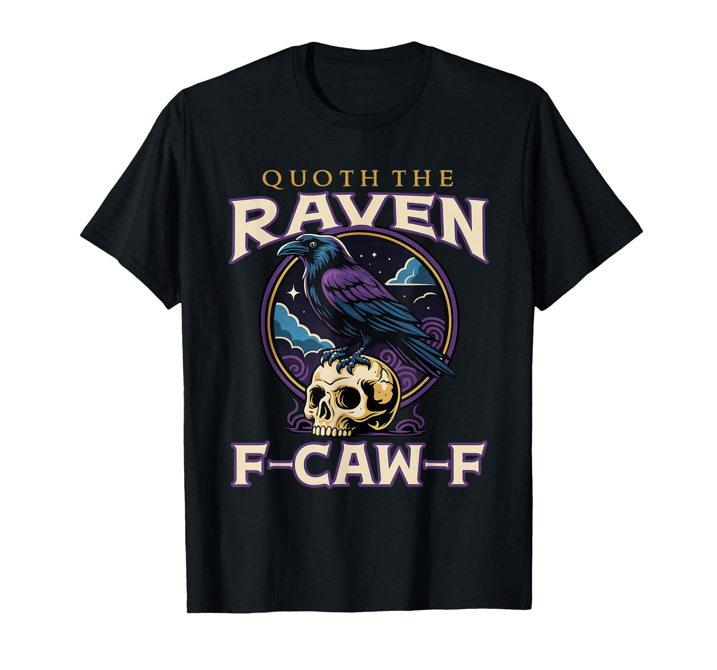 F-Caw-F Funny Quoth The Raven Crow Black Bird Halloween T-Shirt