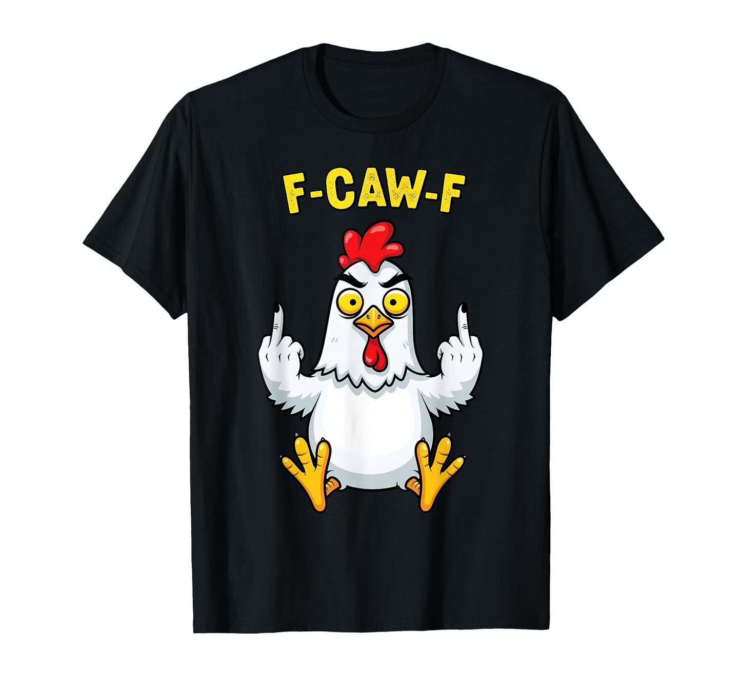 Funny Chicken Humor Quote F-Caw-F Rooster Meme F Caw F T-Shirt