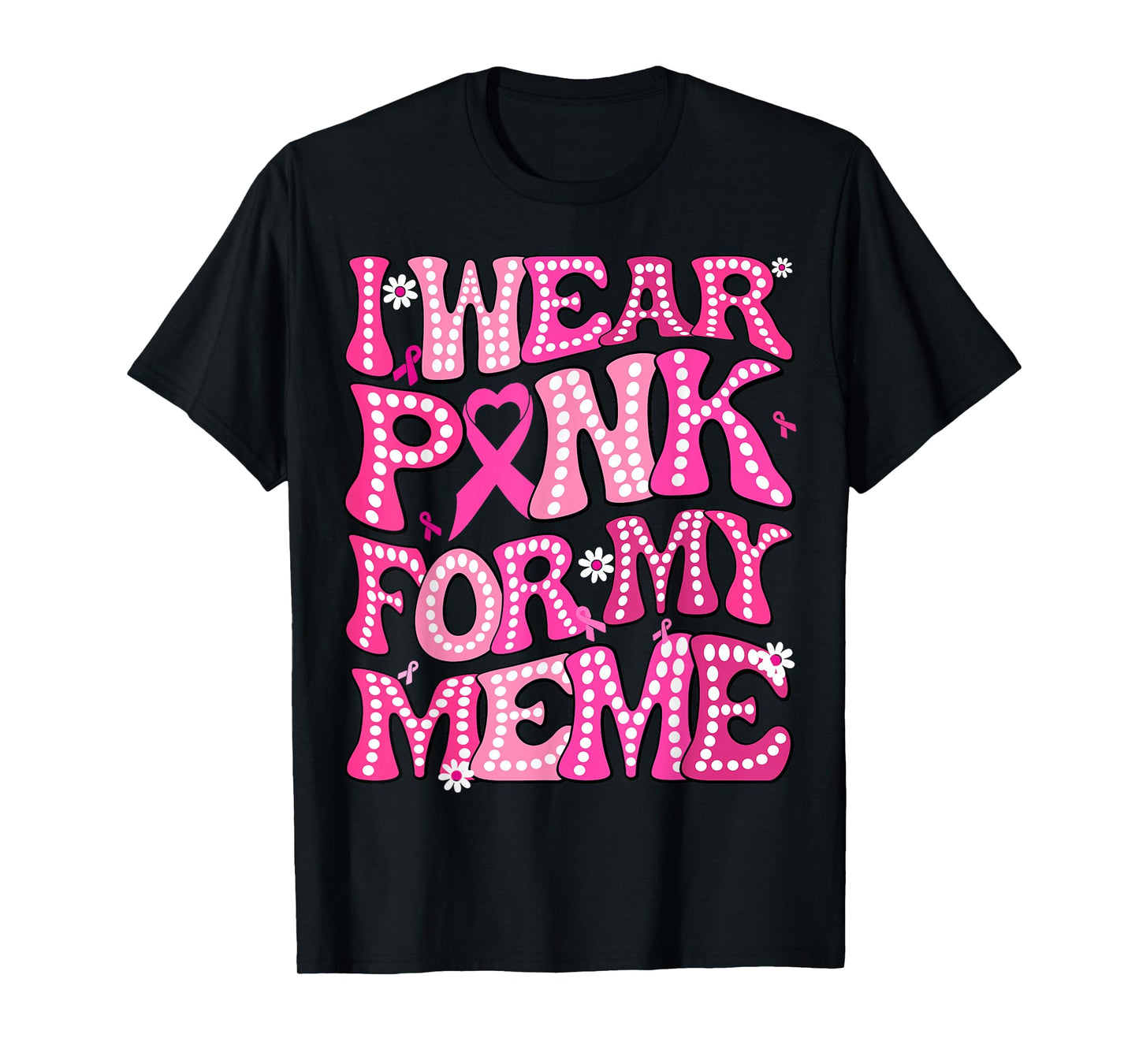 I Wear Pink For My Meme Fight Breast Cancer Awareness T-Shirt