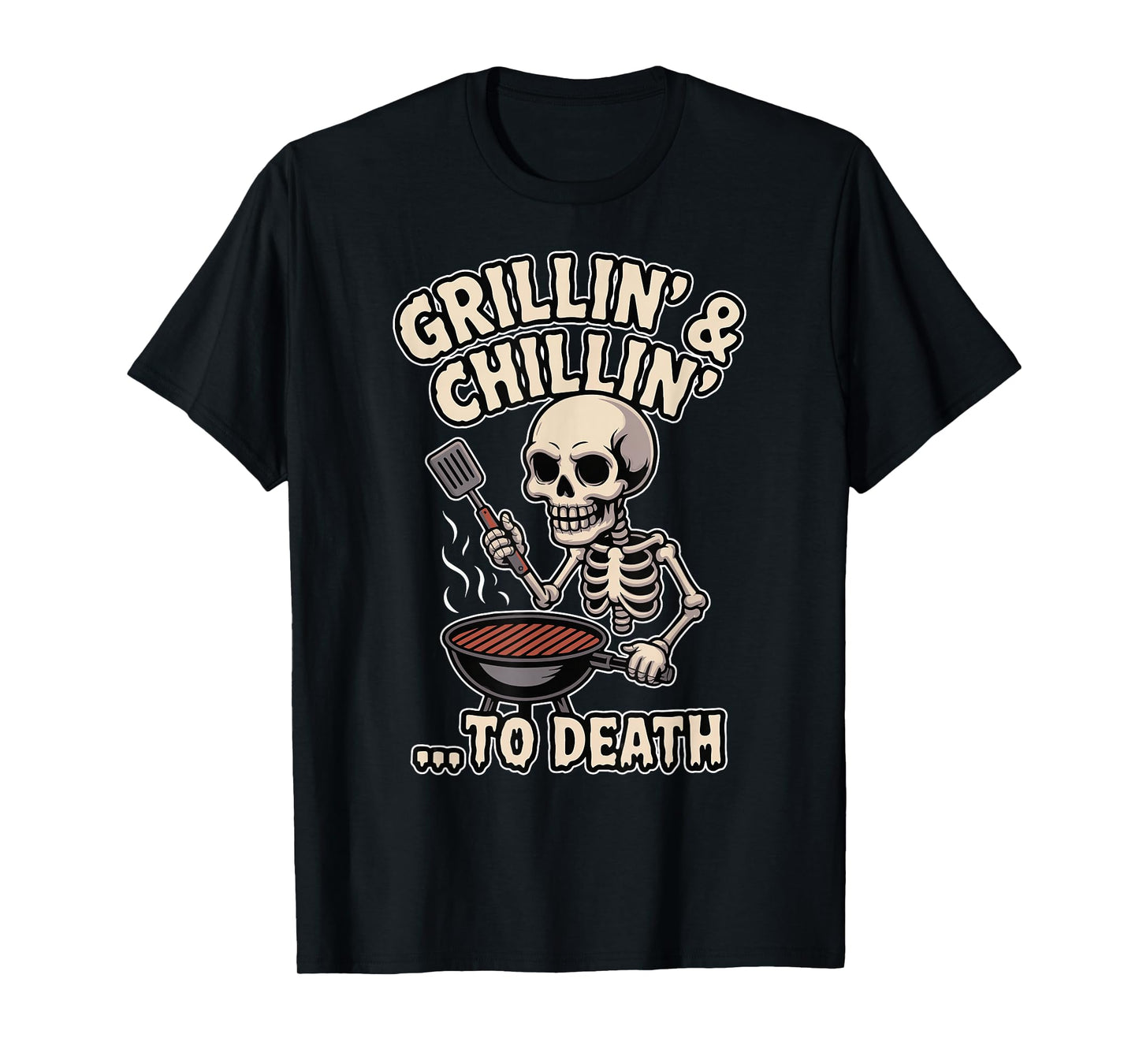 Grillin' and Chillin' to Death Funny Skeleton BBQ Halloween T-Shirt