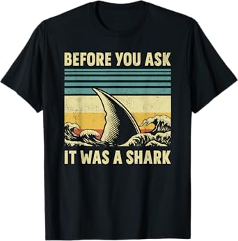 Before Your Ask It Was A Shark Funny Amputation Surgery T-Shirt
