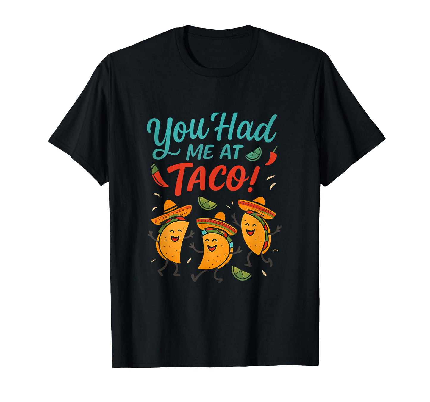 You Had Me at Taco Fiesta Squad Graphic T-Shirt