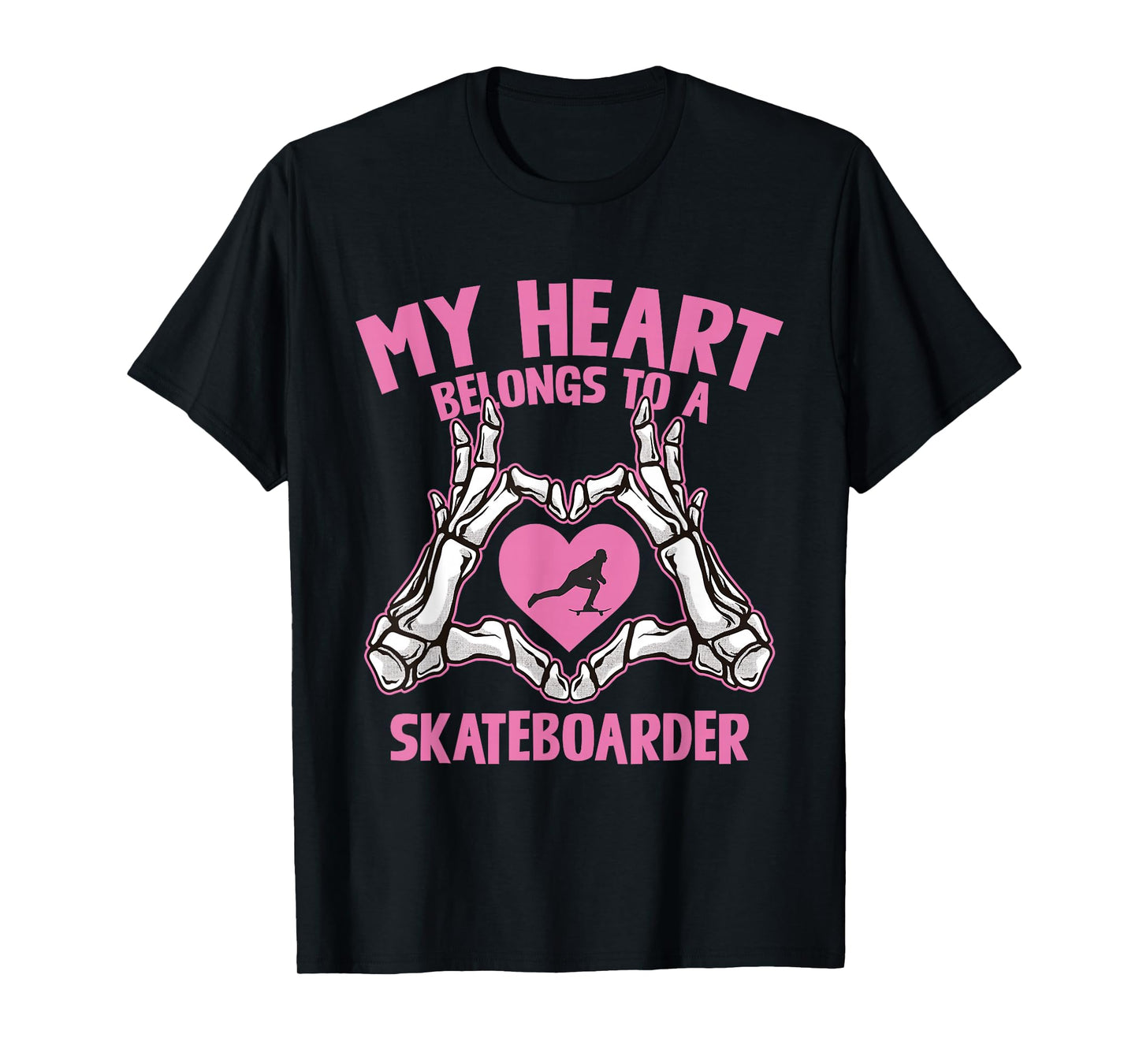 My Heart Belongs to A Skateboarder Skeleton Hands T-Shirt