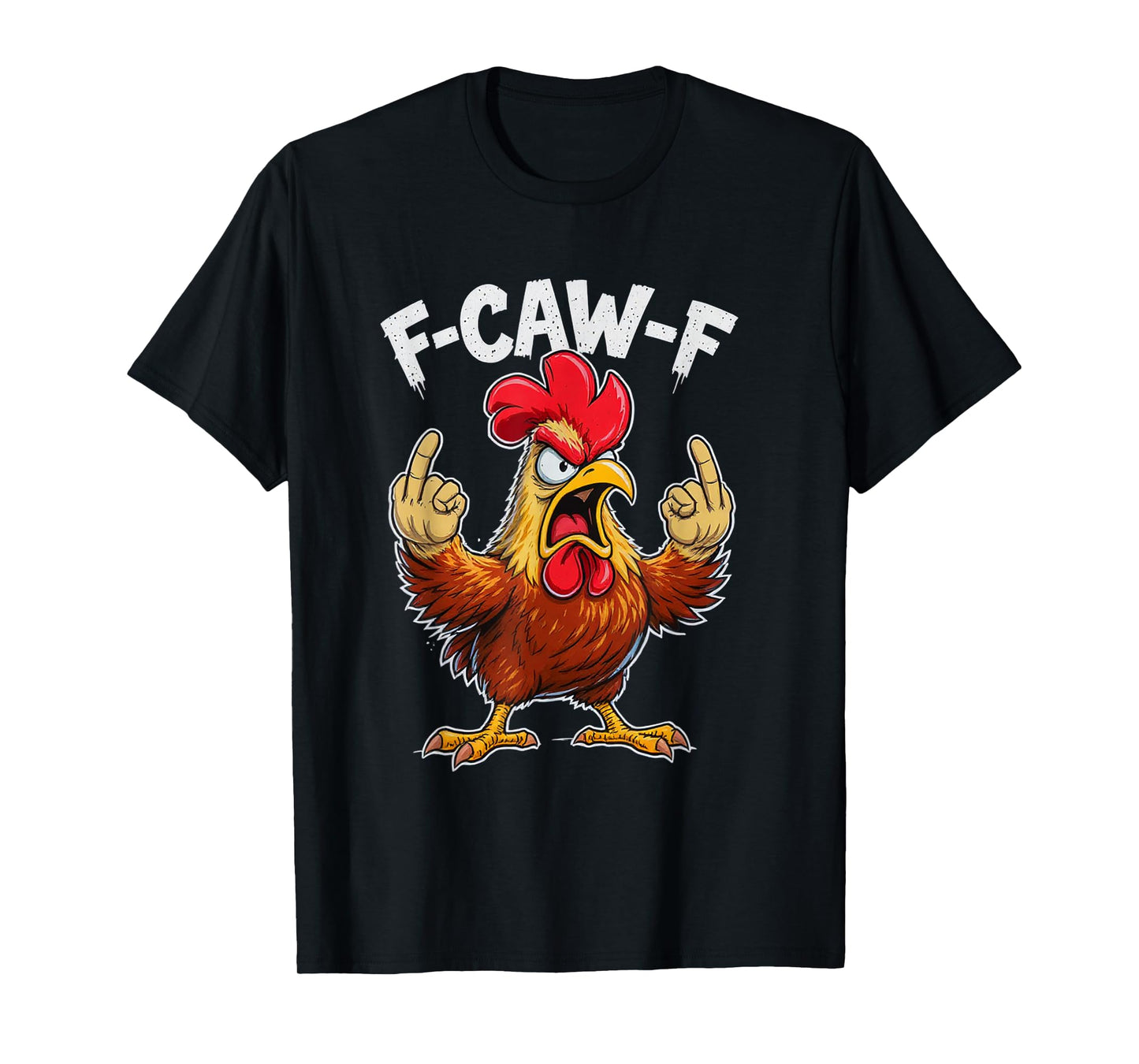 F-Caw-F Funny Chicken Rooster Meme F CAW F T-Shirt