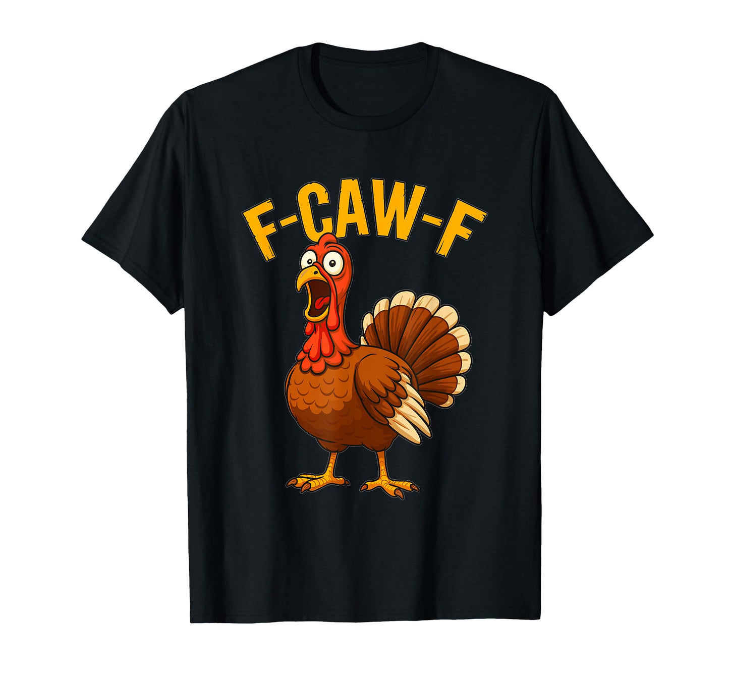 F-CAW-F Turkey – Funny Thanksgiving Cartoon, Sassy Gobble T-Shirt