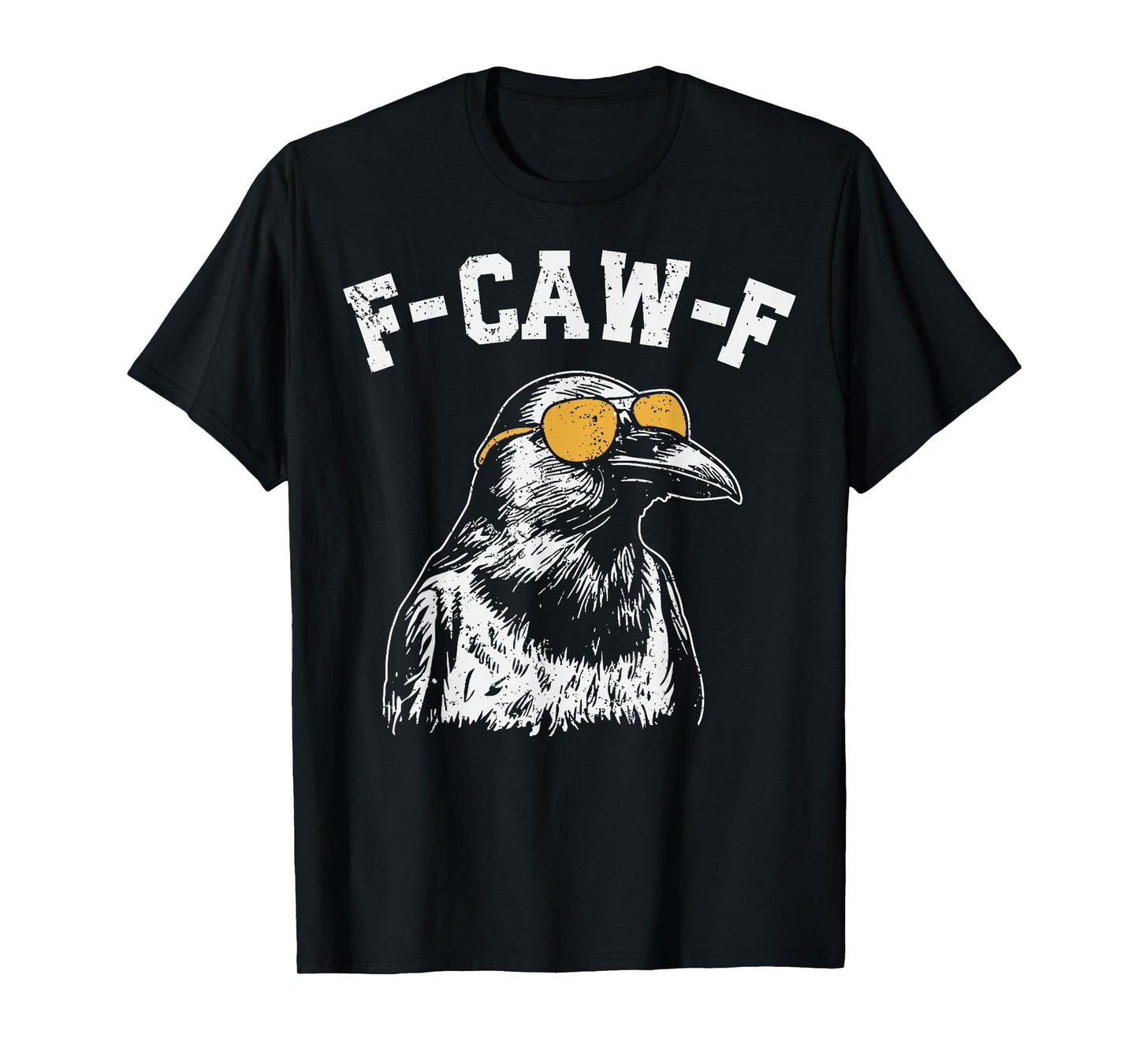 Funny F Caw F Raven Bird Sunglasses Graphic F-Caw-F Crow Pun T-Shirt