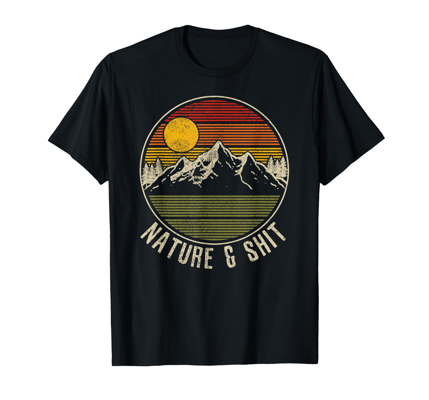Nature & Shit - Funny Vintage Mountains Hiking Camping Gift T-Shirt