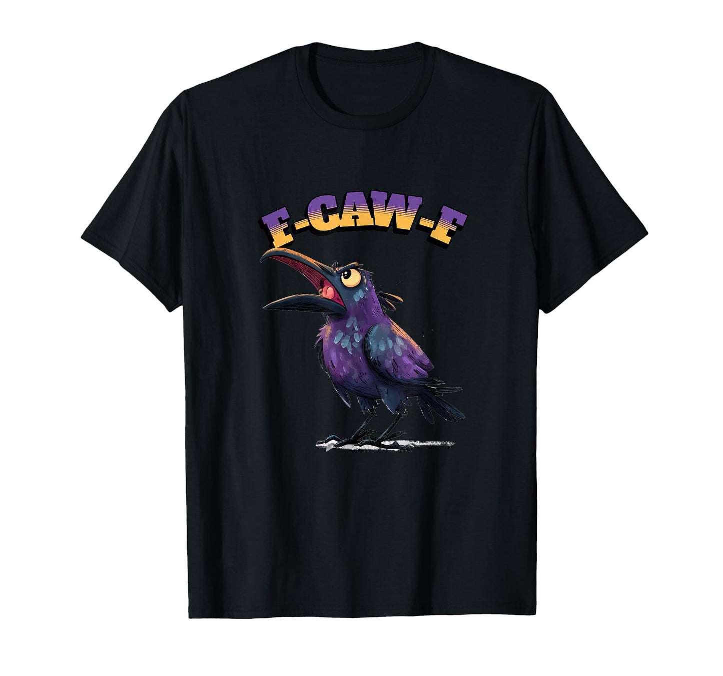 Funny Chicken Humor. F-Caw-F T-Shirt