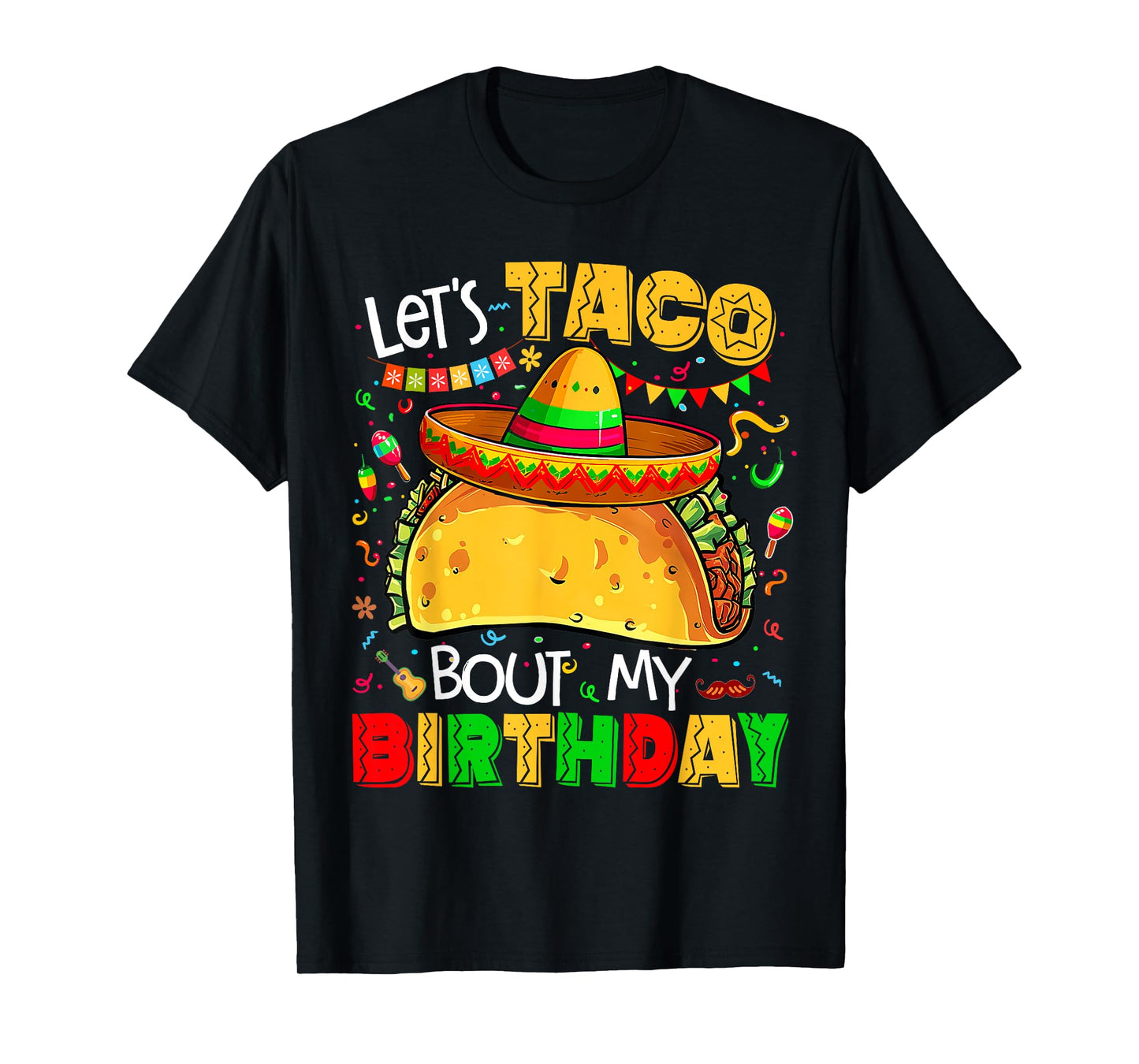 Lets Taco Bout My Birthday Decor Party Mexican Cinco De Mayo T-Shirt