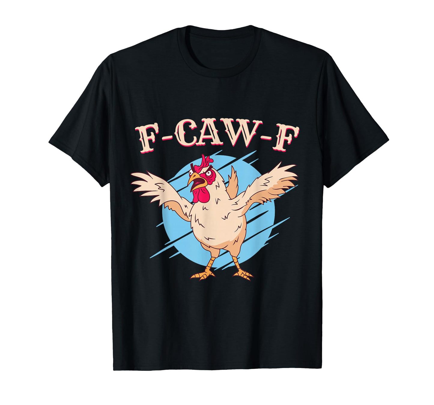 Funny Crazy Chicken F-Caw-F Sound Adult Men Women T-Shirt