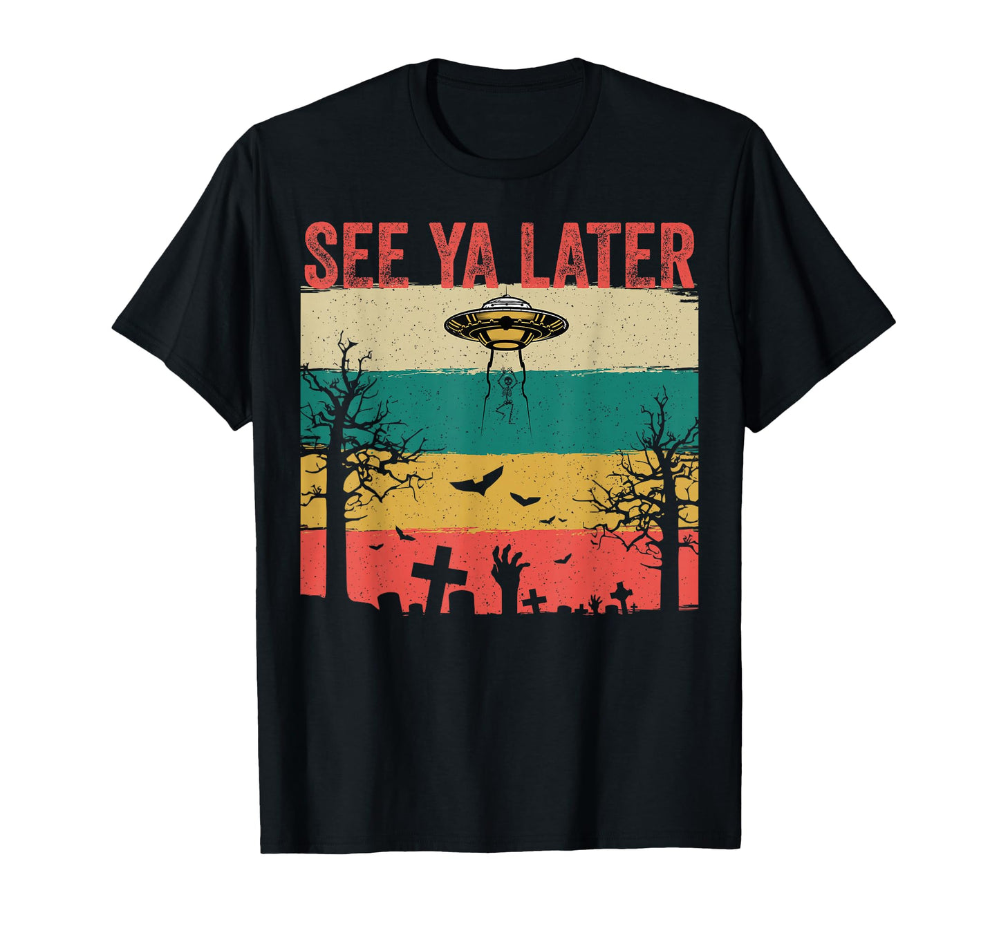 Funny See Ya Later UFO Skeleton Spooky Halloween T-Shirt