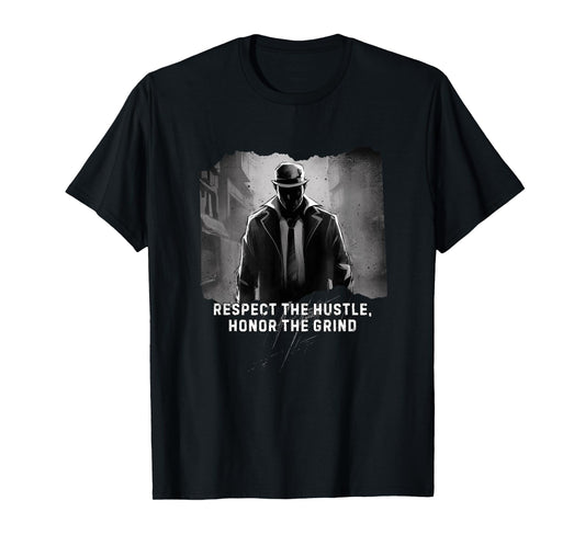 Respect the Hustle Honor the Grind T-Shirt