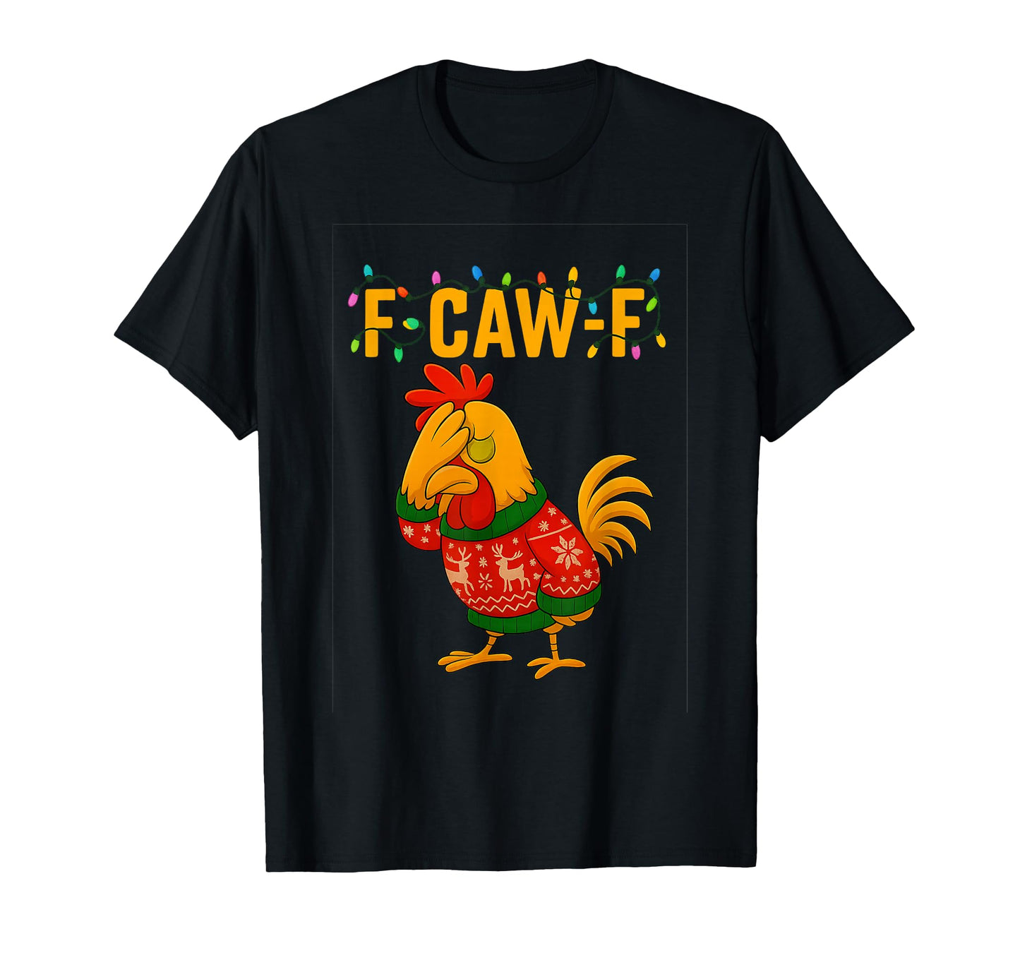 Funny F-Caw-F Chicken FCAWF Chicken Rooster Meme Christmas T-Shirt