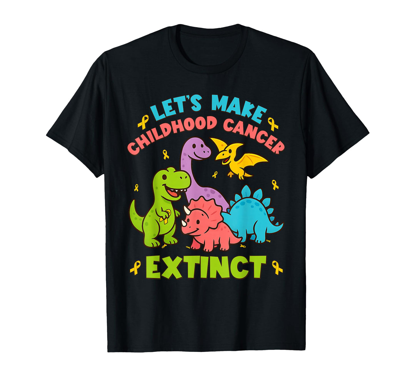 Let's Make Childhood Cancer Extinct Dinosaurs Wear Gold T-Shirt