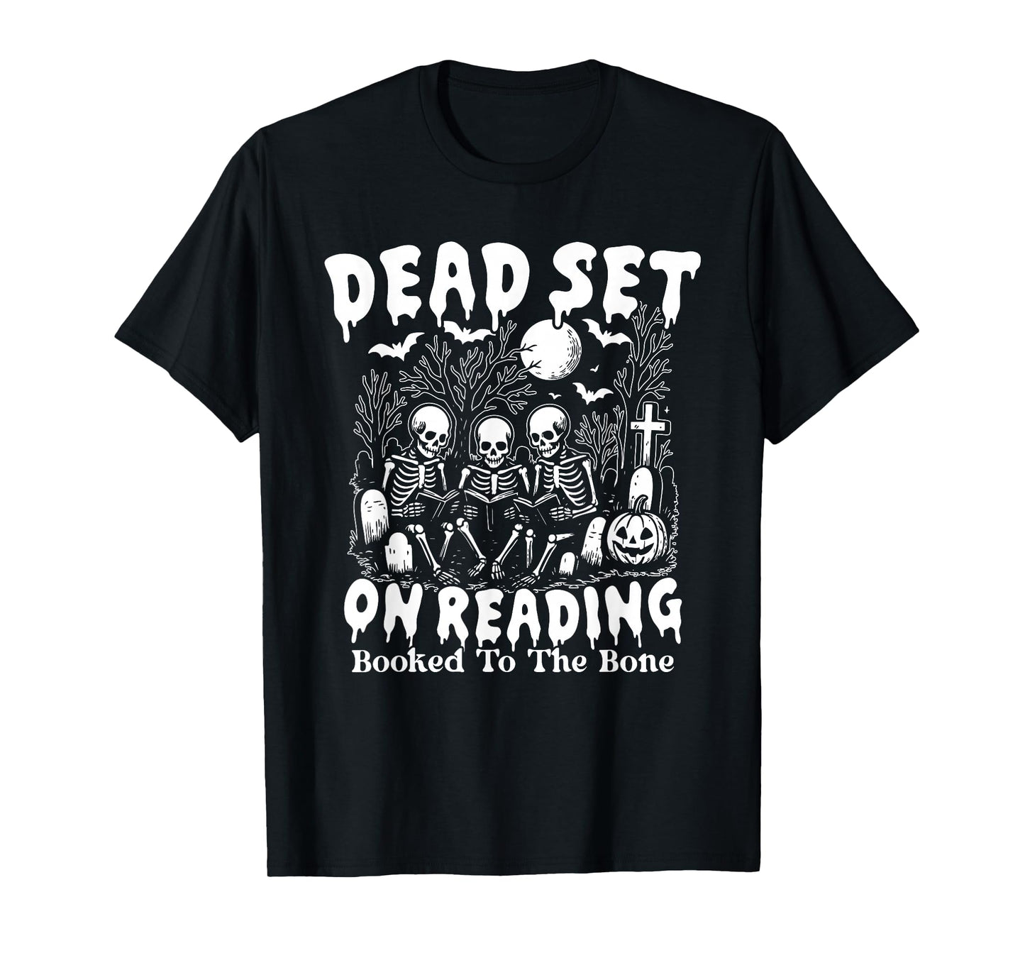 Dead Set On Reading Booked to The Bone, Skeleton Halloween T-Shirt