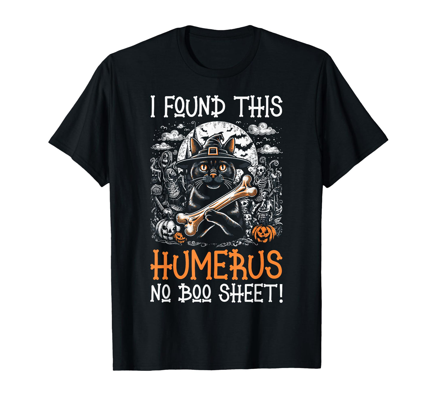I Found This Humerus No Boo Sheet - Funny Cat Halloween T-Shirt