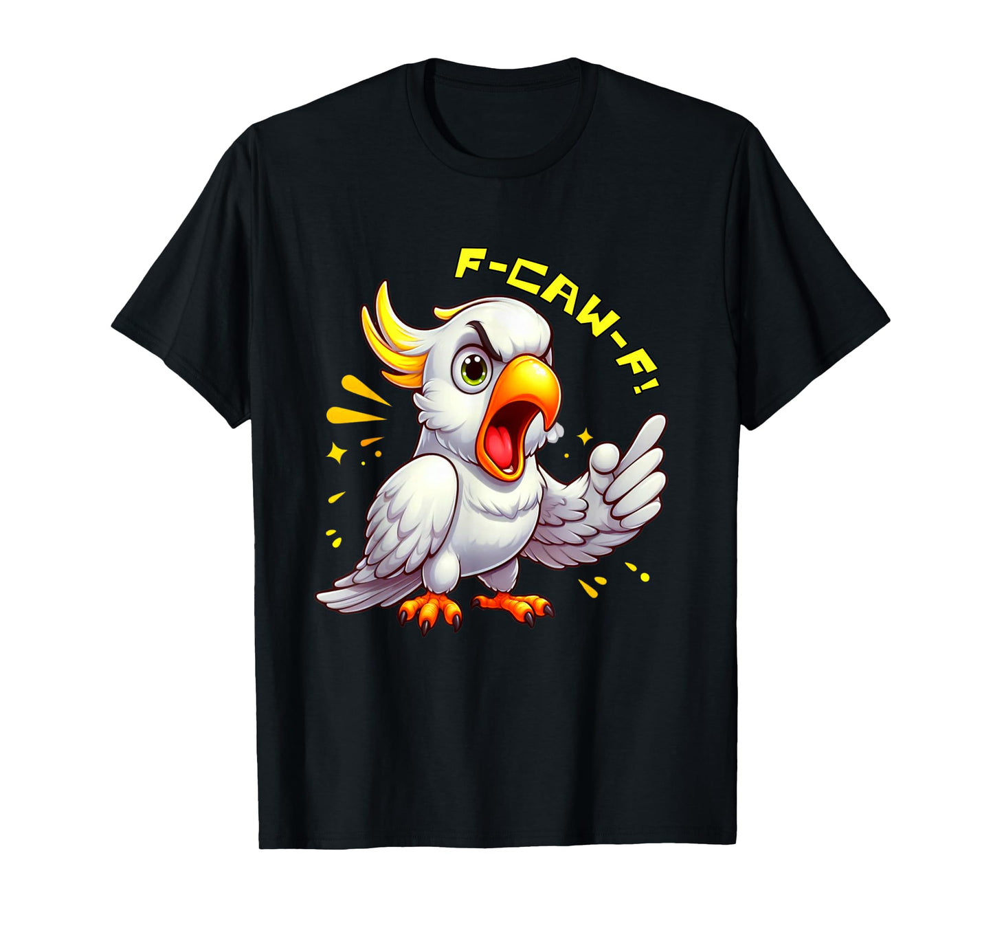 F-Caw-F Angry Cockatoo Pet Bird Funny Art Saying T-Shirt