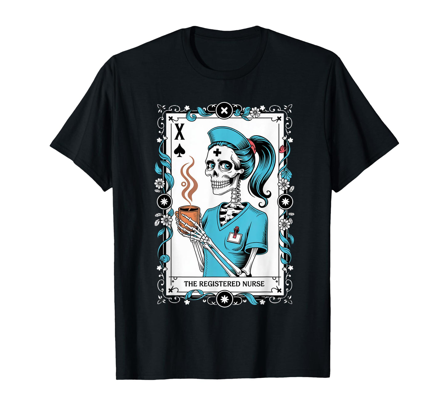 The Nurse Skeleton Tarot Card Funny Nursing Nurse RN LPN NP T-Shirt