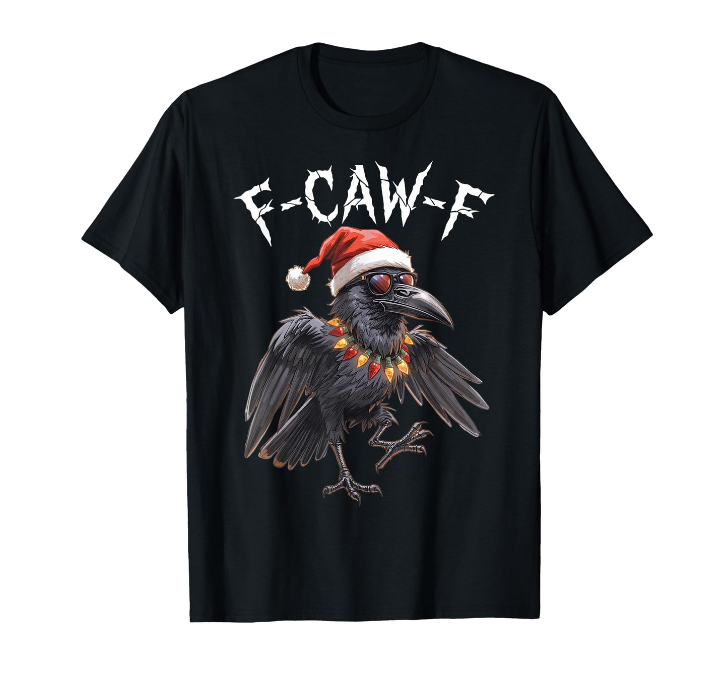 F-Caw-F Santa Claus Black Crow Funny Raven Saying Meme T-Shirt