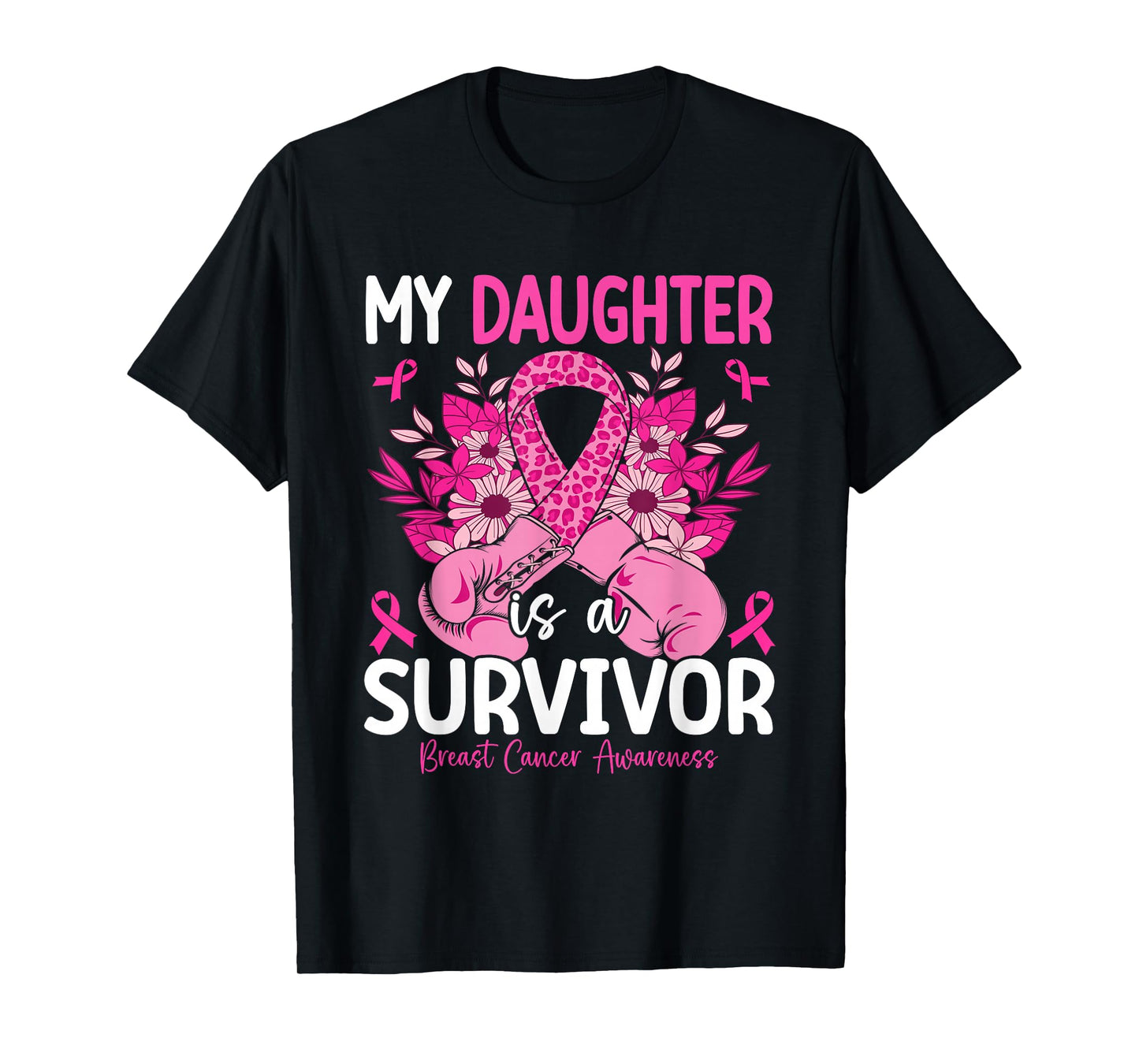 My Daughter Is A Survivor Breast Cancer Awareness Pink T-Shirt